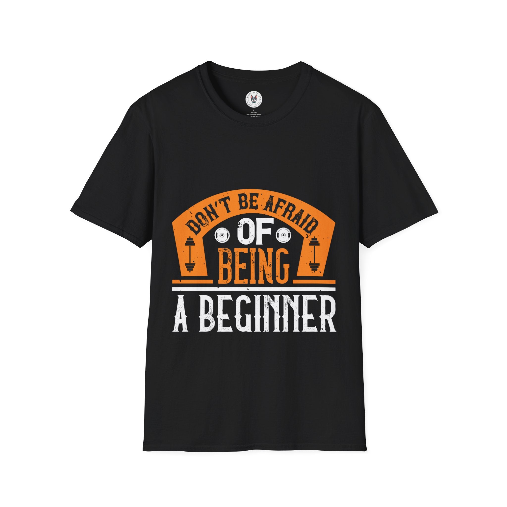 "Don't Be Afraid Of Being A Beginner" Unisex Soft style T-Shirt