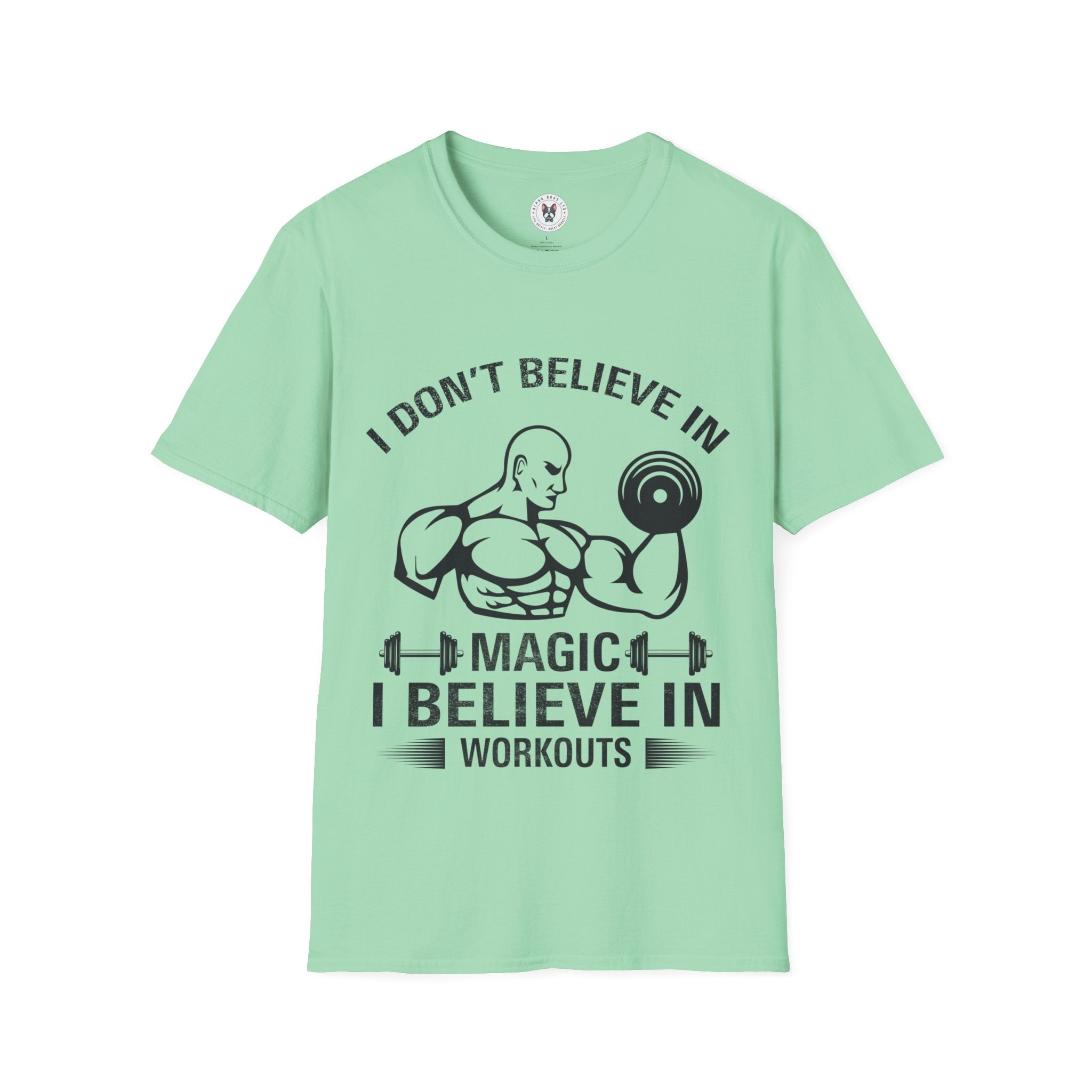 "I Don't Believe In Magic I Believe In Workouts" Unisex Soft style T-Shirt