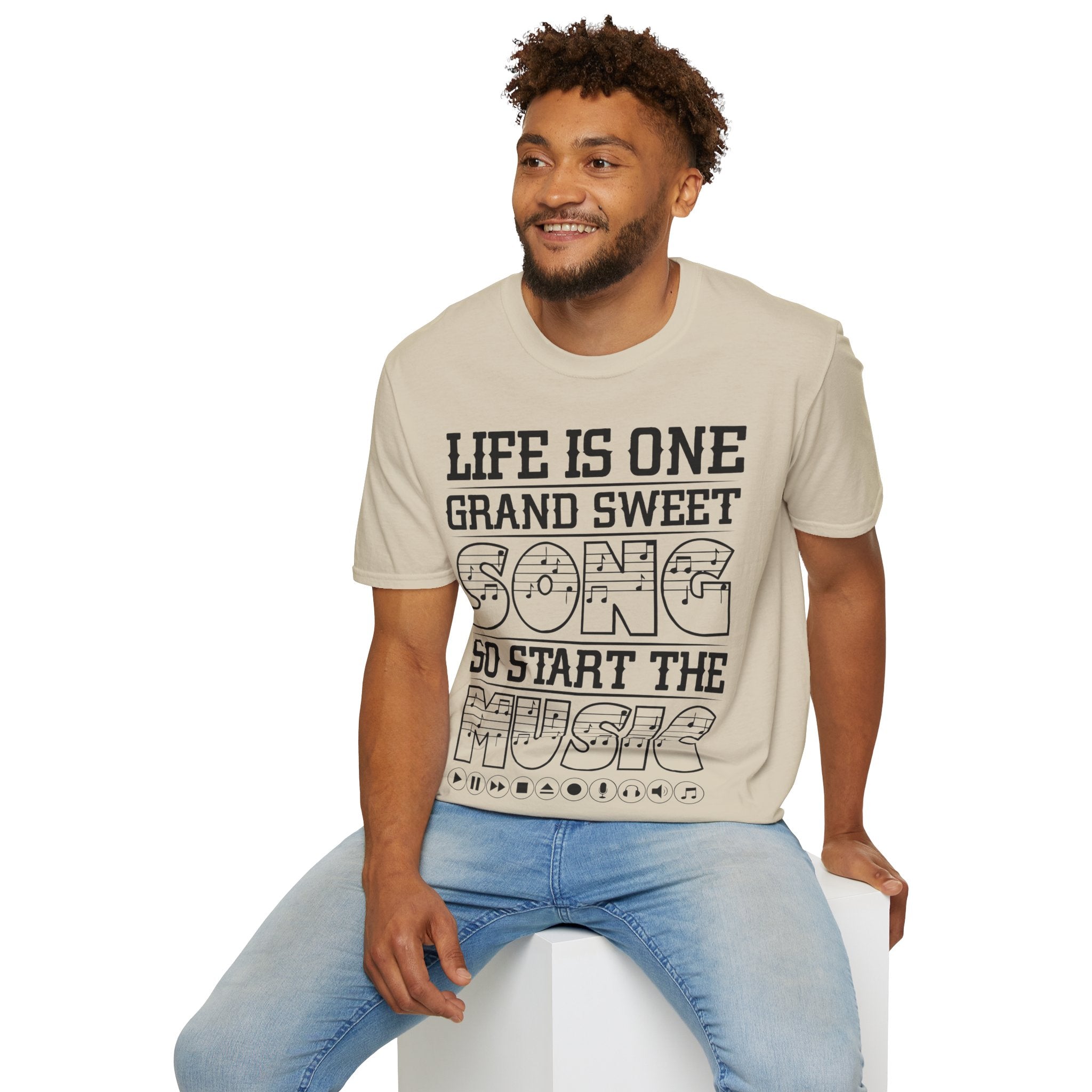 "Life Is One Grand Sweet Song So Start The Music" Unisex Soft style T-Shirt