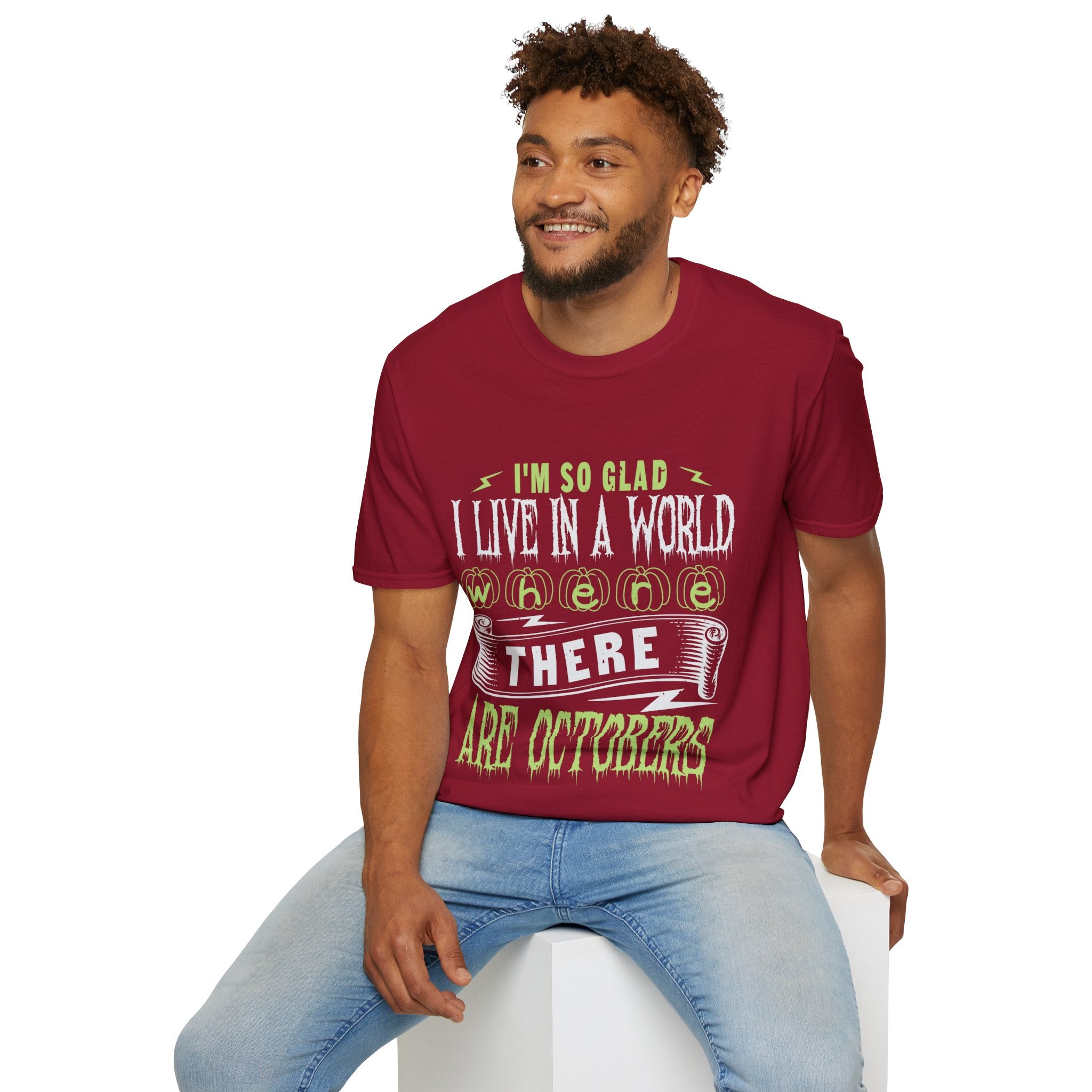 "I'M SO GLAD I LIVE IN A WORLD WHERE THERE ARE OCTOBERS" Unisex Soft style T-Shirt