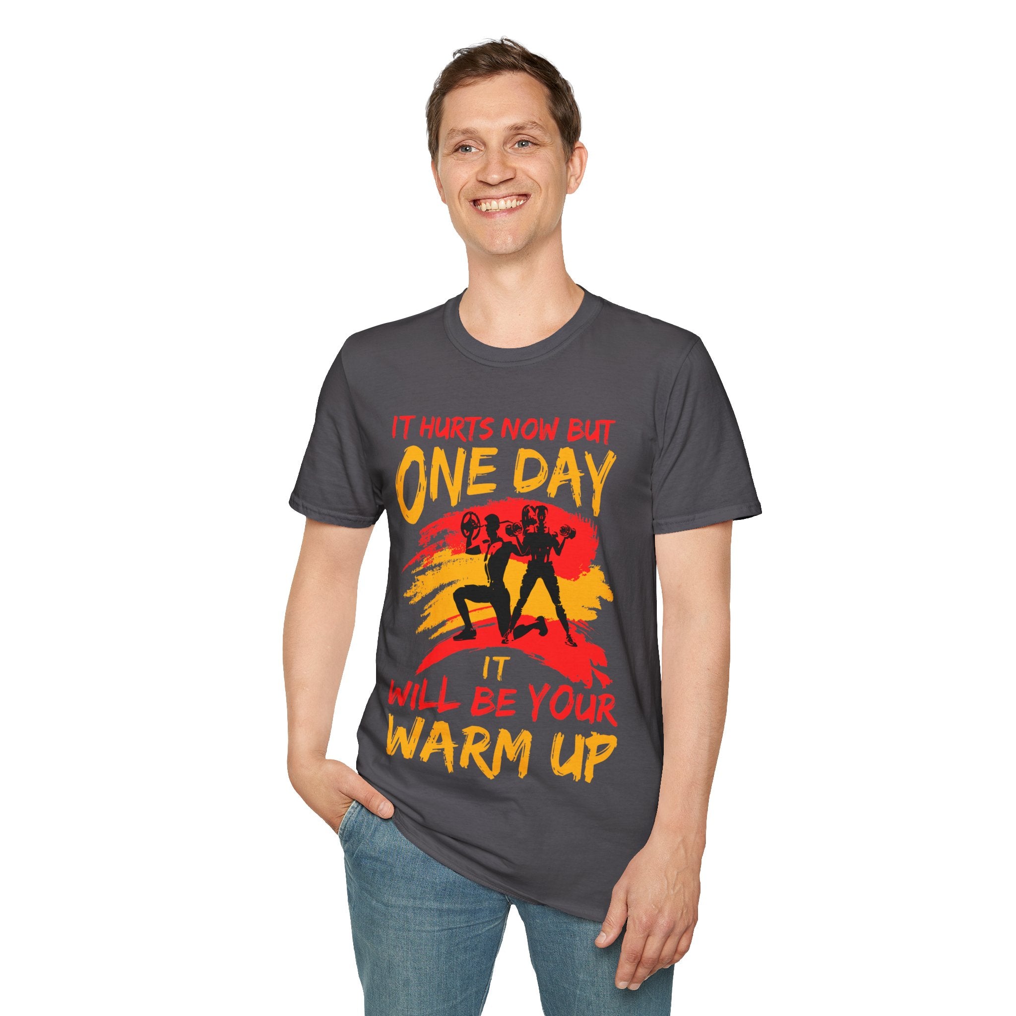 "It Hurts Now But One Day It Will Be Your Warmup" Unisex Soft style T-Shirt