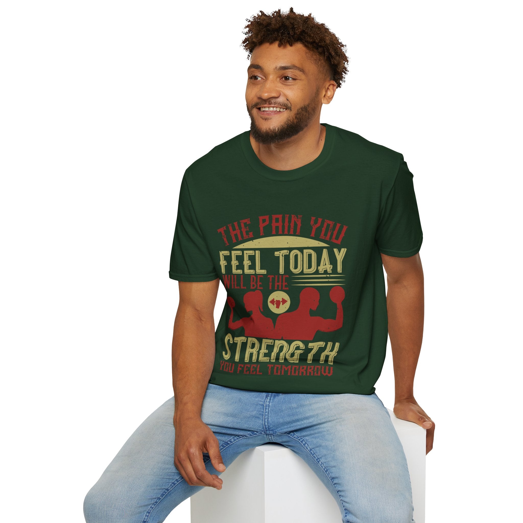 "The pain you feel today, will be the strength you feel tomorrow" Unisex Soft style T-Shirt