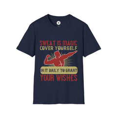 "Sweat is magic Cover yourself in it daily to grant your wishes" Unisex Soft style T-Shirt