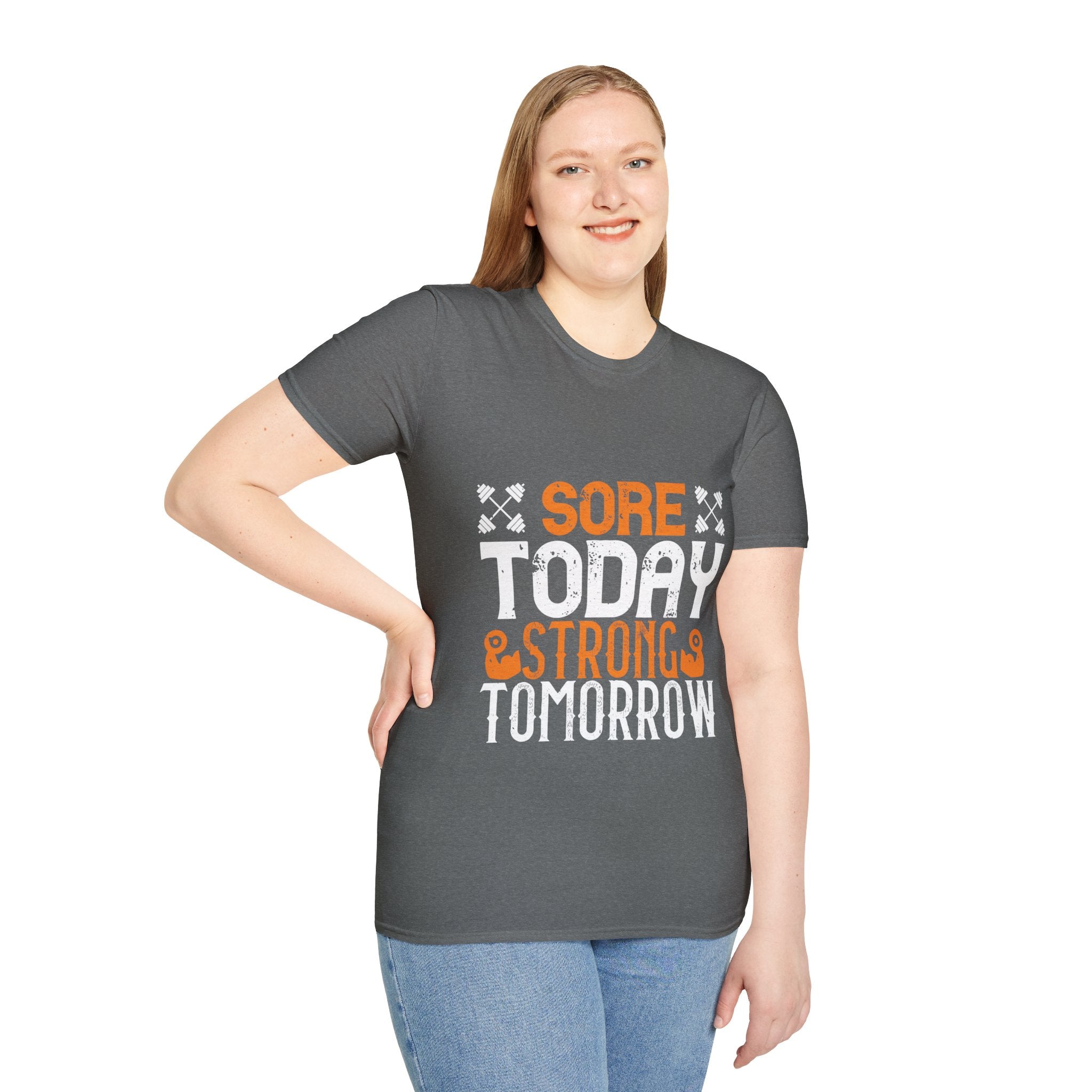 "Sore Today  StrongTomorrow" Unisex Soft style T-Shirt