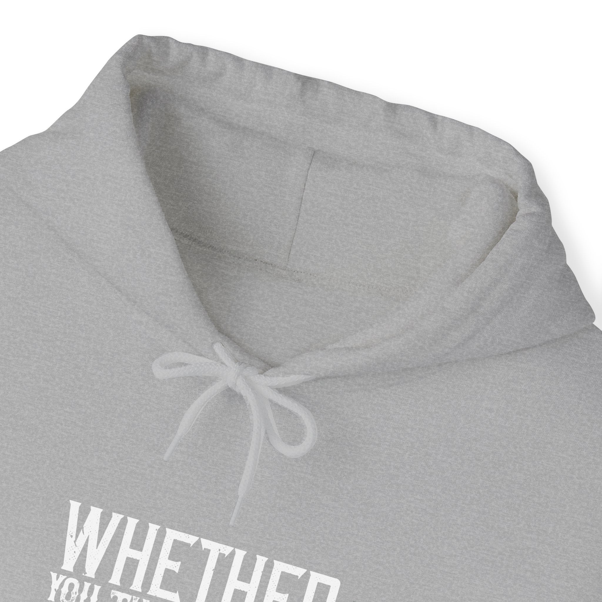 "Whether you think you can, or you think you can’t, you’re right"  Unisex Heavy Blend™ Hooded Sweatshirt