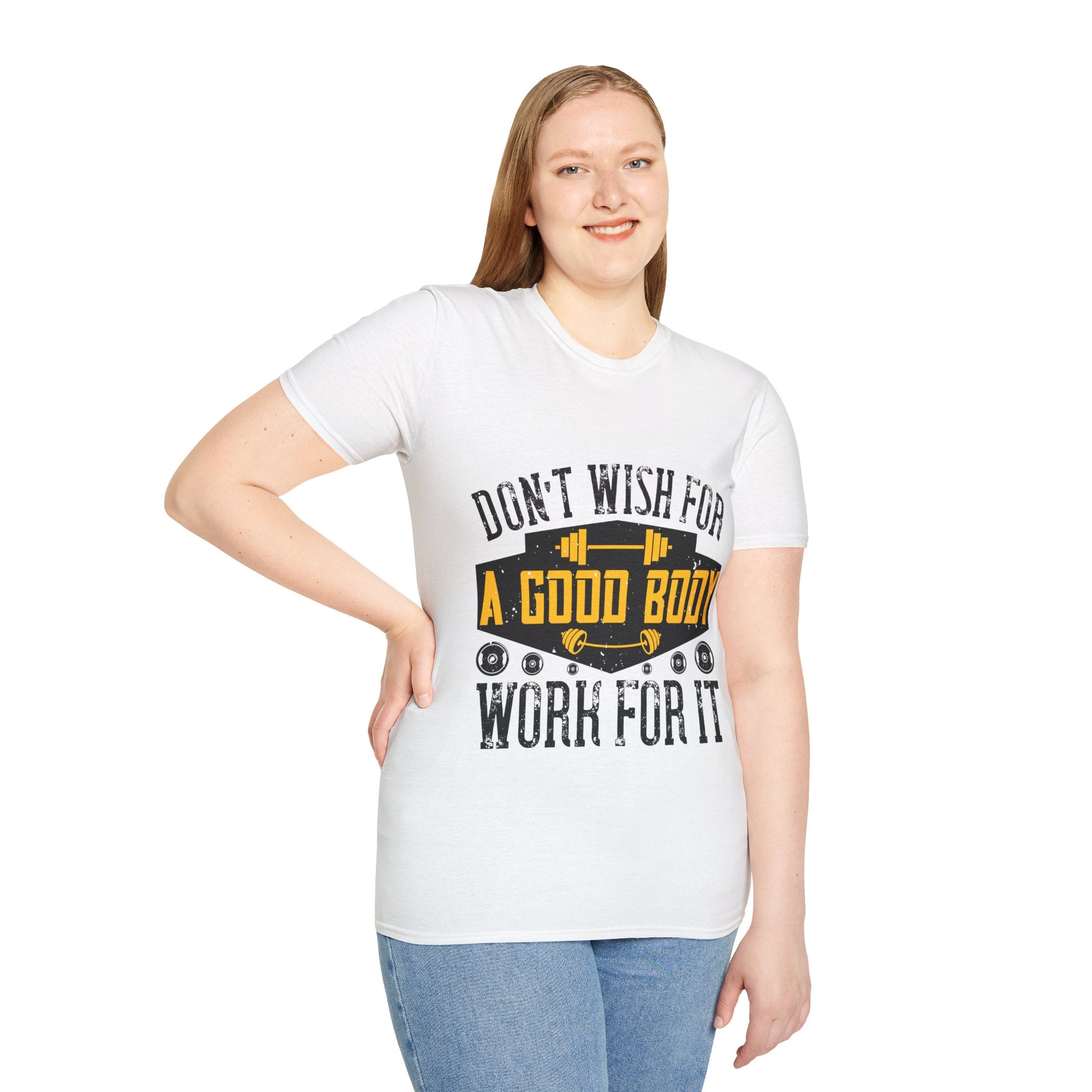 "Don't Wish For Good Body Work For It"  Unisex Soft style T-Shirt