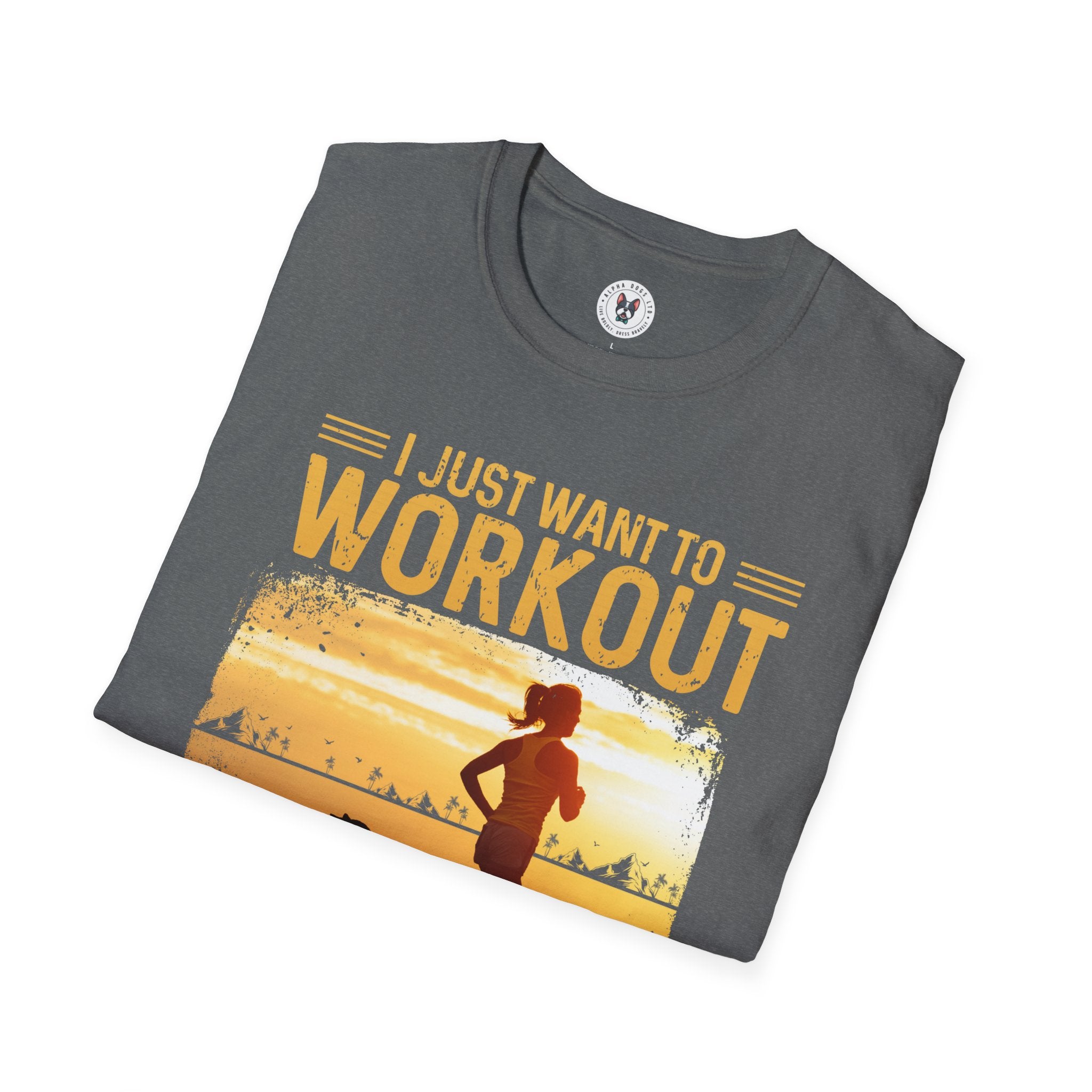 "I Just Want To Workout And Hang With My Dog" Unisex Soft style T-Shirt