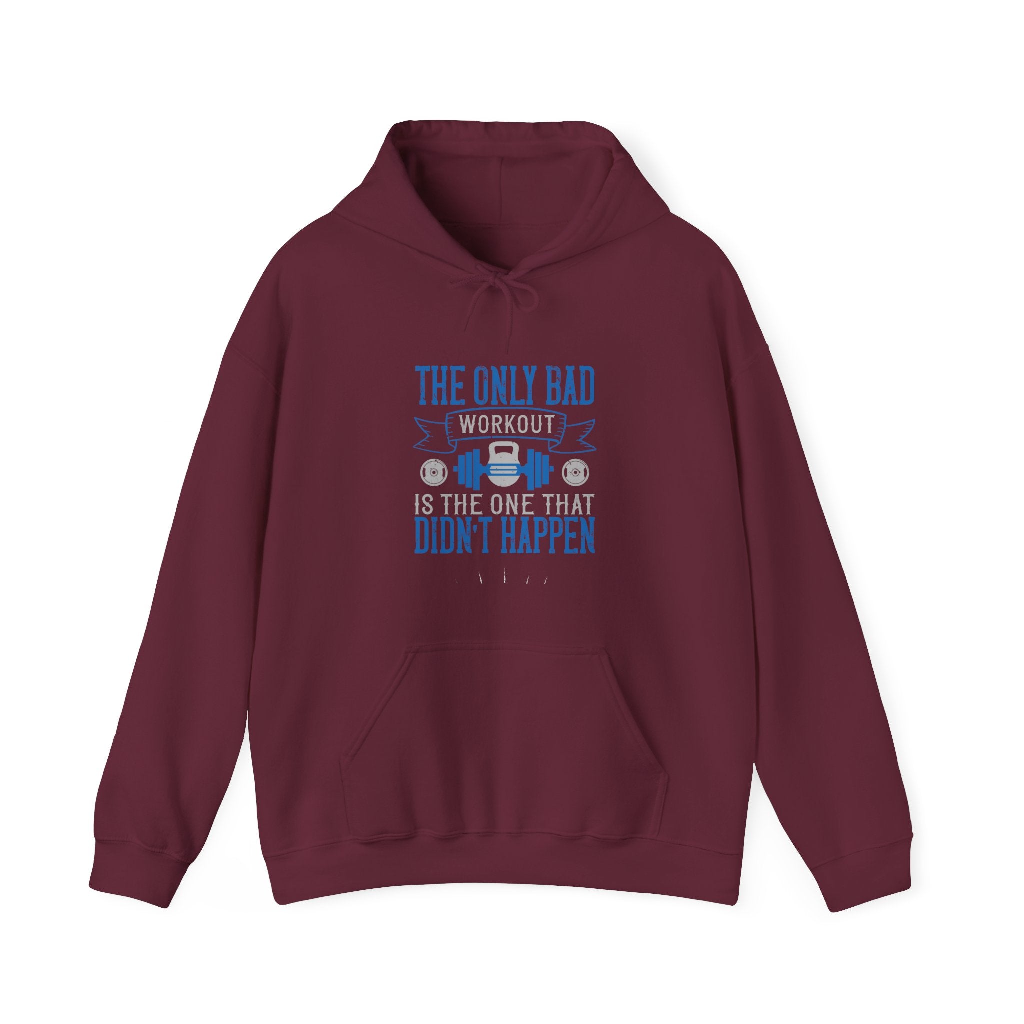 "The only bad workout is the one that didn’t happen"  Unisex Heavy Blend™ Hooded Sweatshirt