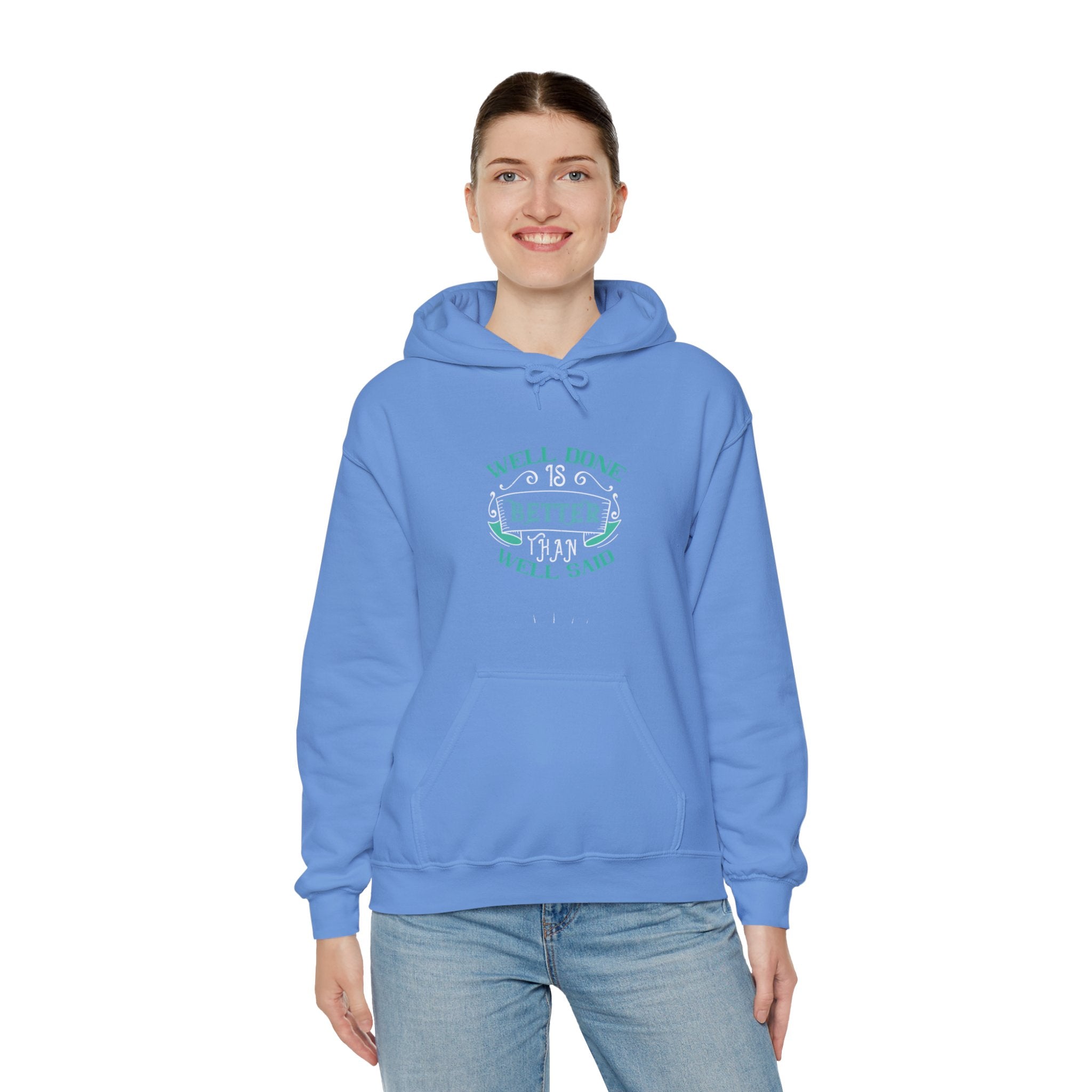 "Well done is better than well said"  Unisex Heavy Blend™ Hooded Sweatshirt