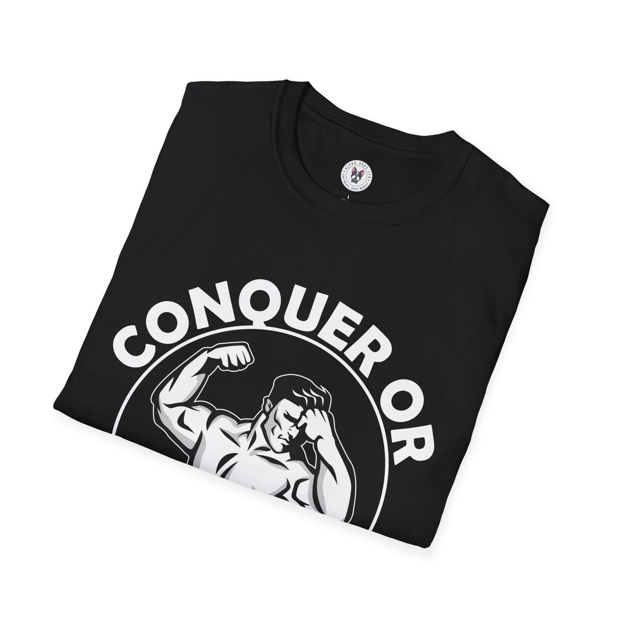 "Conquer Or Conquered" Unisex Soft style T-Shirt