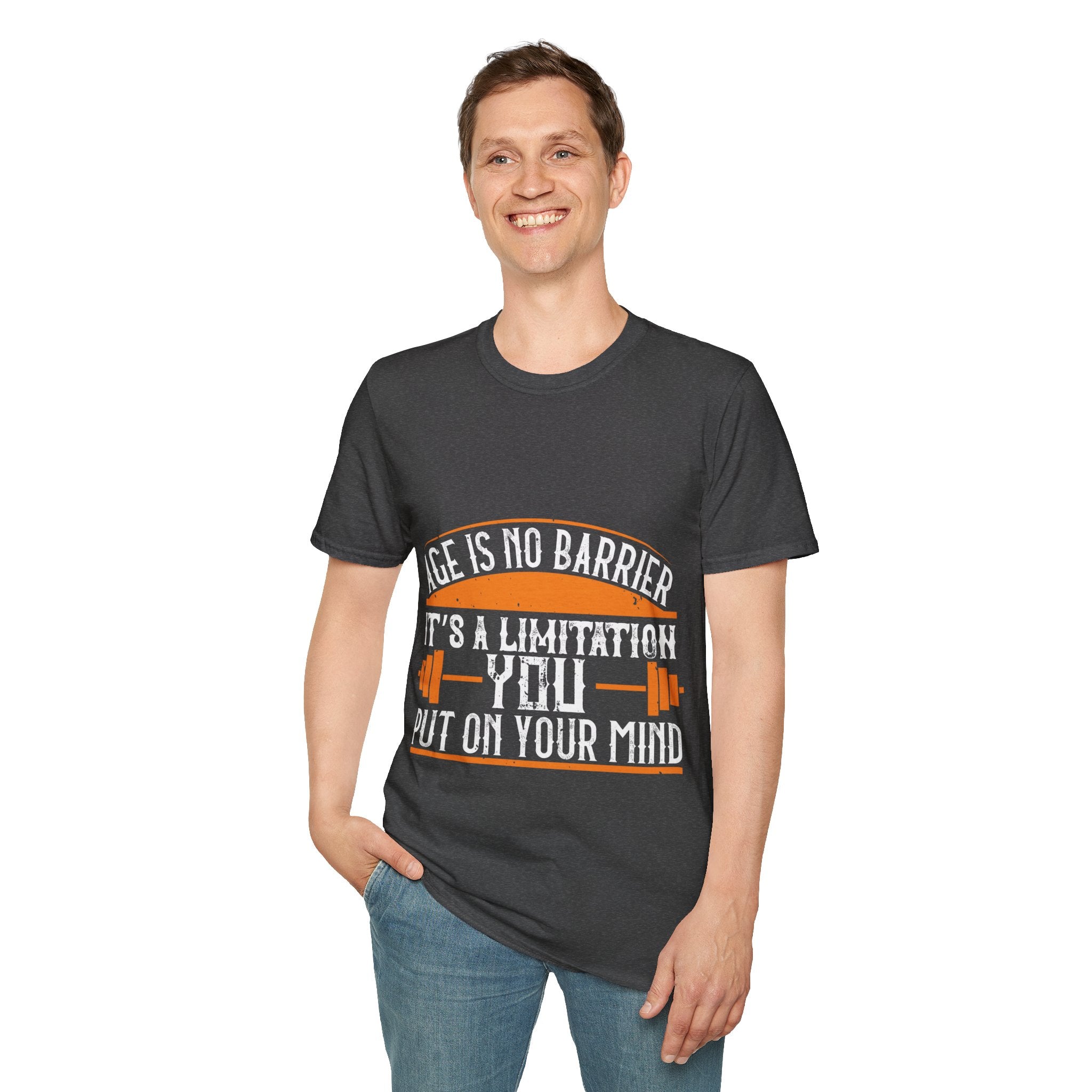 "Age Is No Barrier Its A Limitation You Put On Your Mind"  Unisex Soft style T-Shirt