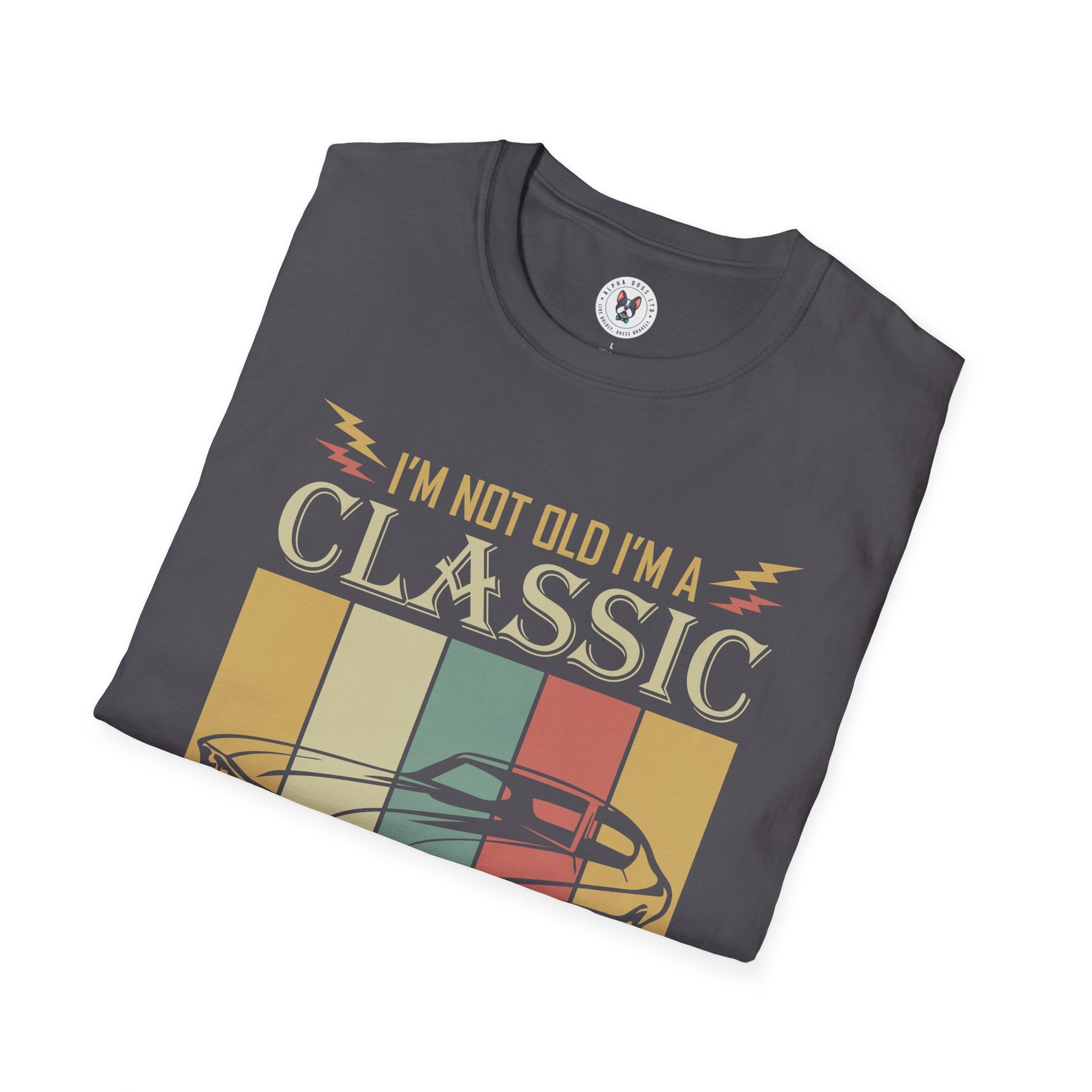 "I'M NOT OLD I'M A CLASSIC CUSTOM BUILT HIGH PERFORMANCE LEGENDARY POWER 1969" Unisex Soft style T-Shirt