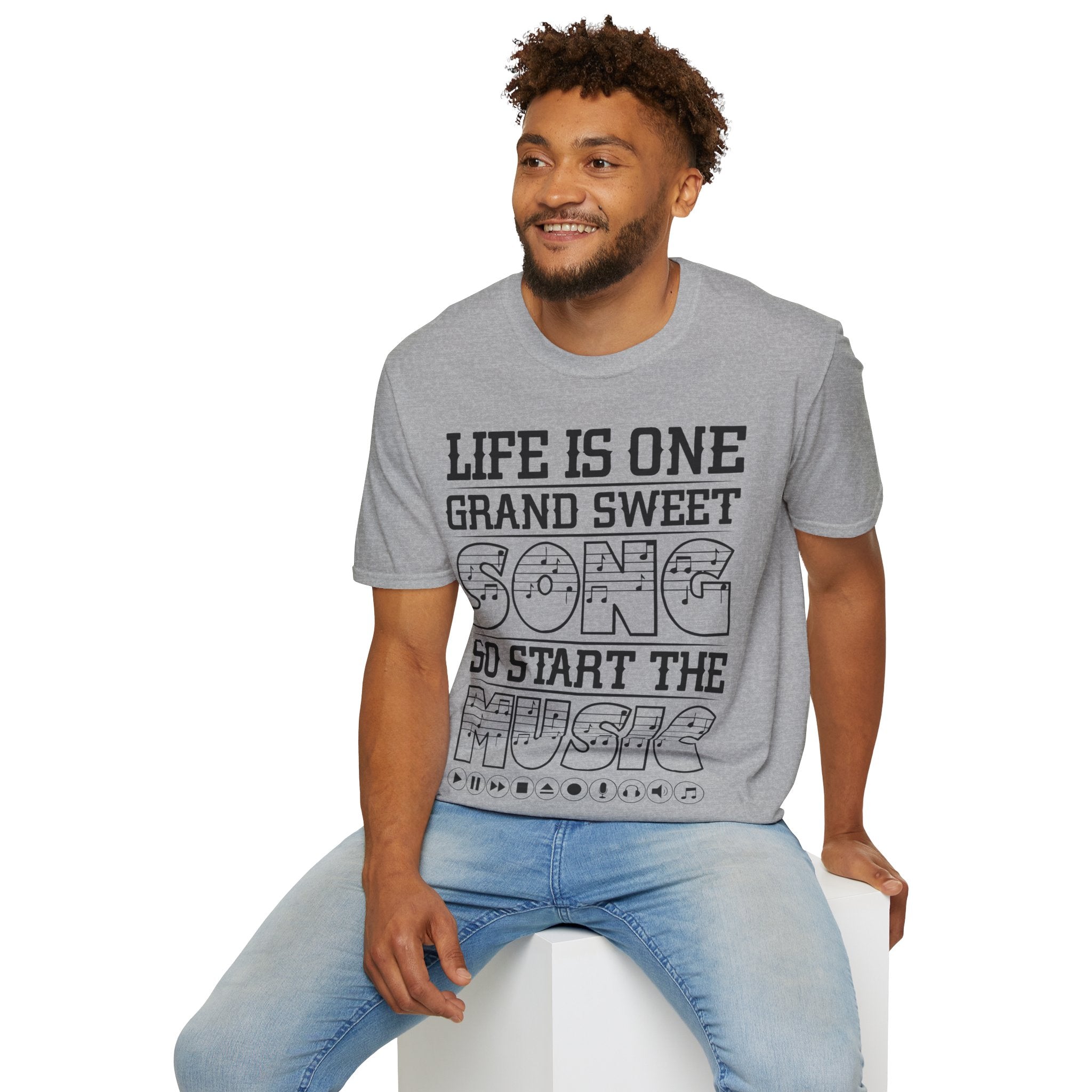 "Life Is One Grand Sweet Song So Start The Music" Unisex Soft style T-Shirt