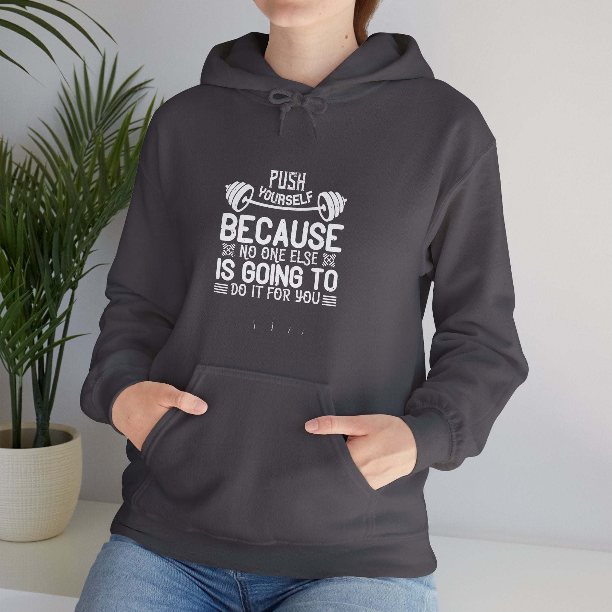 "Push Yourself  Because Not One Else Is Going To Do it for You"   Unisex Heavy Blend™ Hooded Sweatshirt