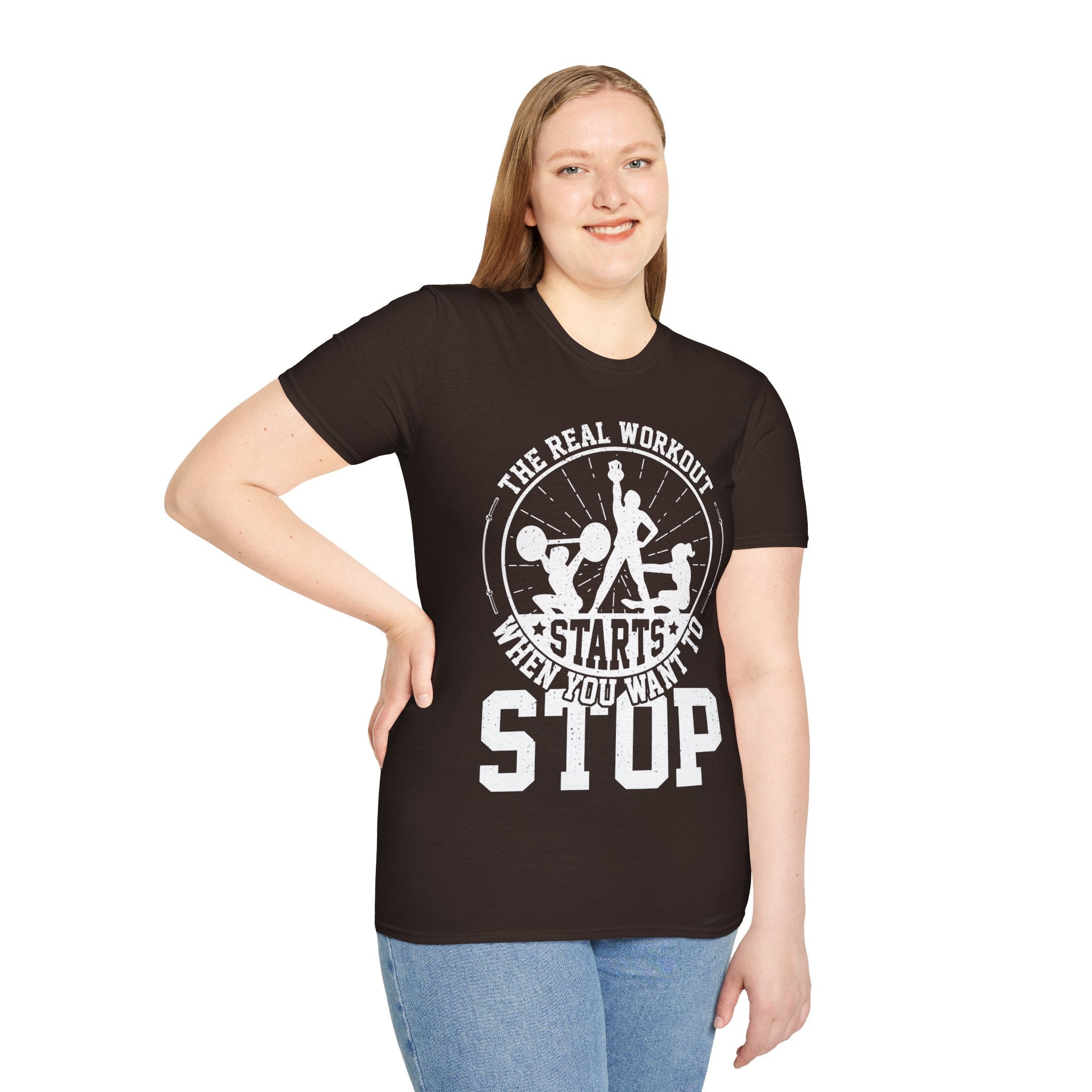 "The Real Workout Starts When you Want to Stop" Unisex Soft style T-Shirt