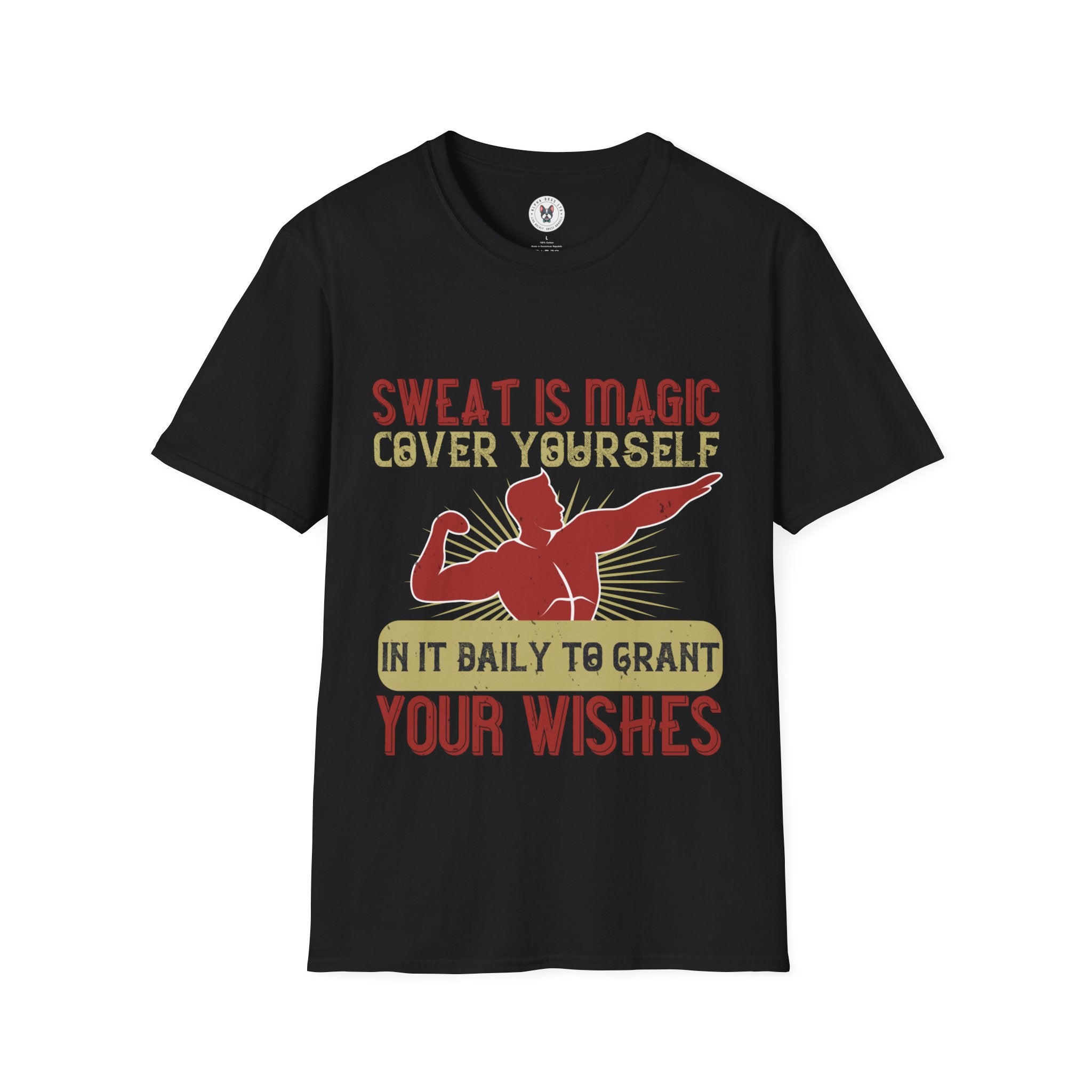 "Sweat is magic Cover yourself in it daily to grant your wishes" Unisex Soft style T-Shirt