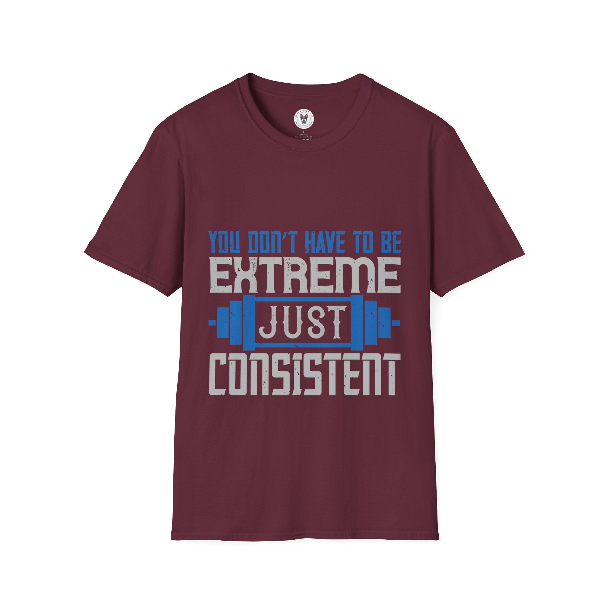 "You don’t have to be extreme, just consistent" Unisex Soft style T-Shirt