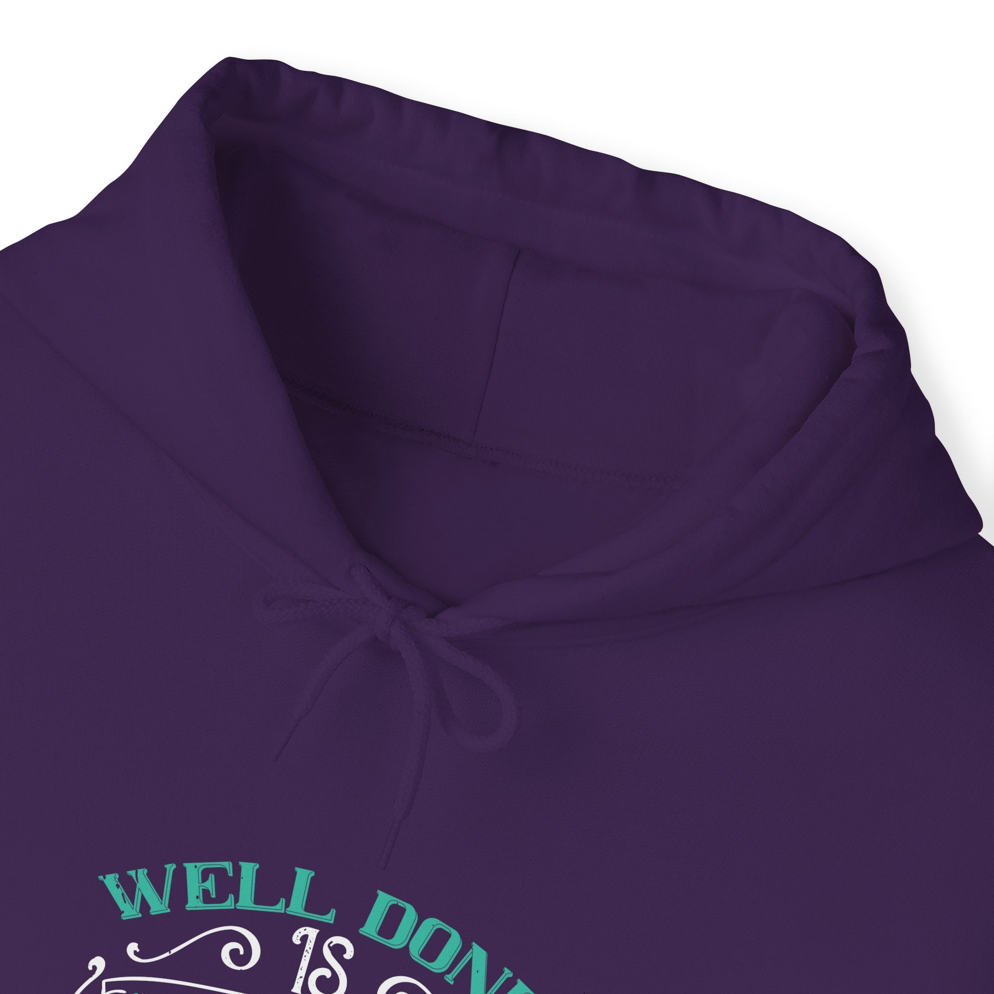 "Well done is better than well said"  Unisex Heavy Blend™ Hooded Sweatshirt