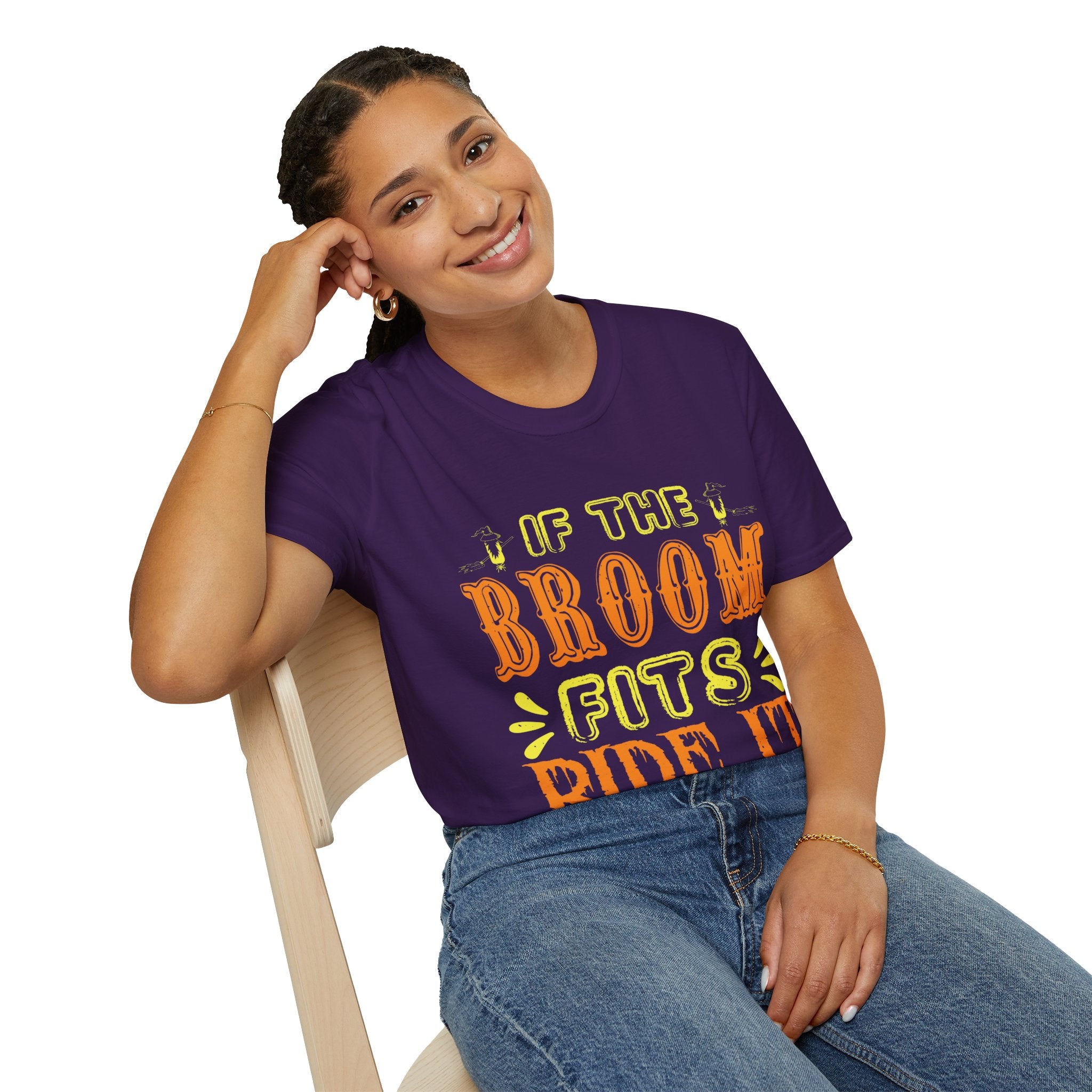 "IF THE BROOM FITS, RIDE IT" Unisex Soft style T-Shirt