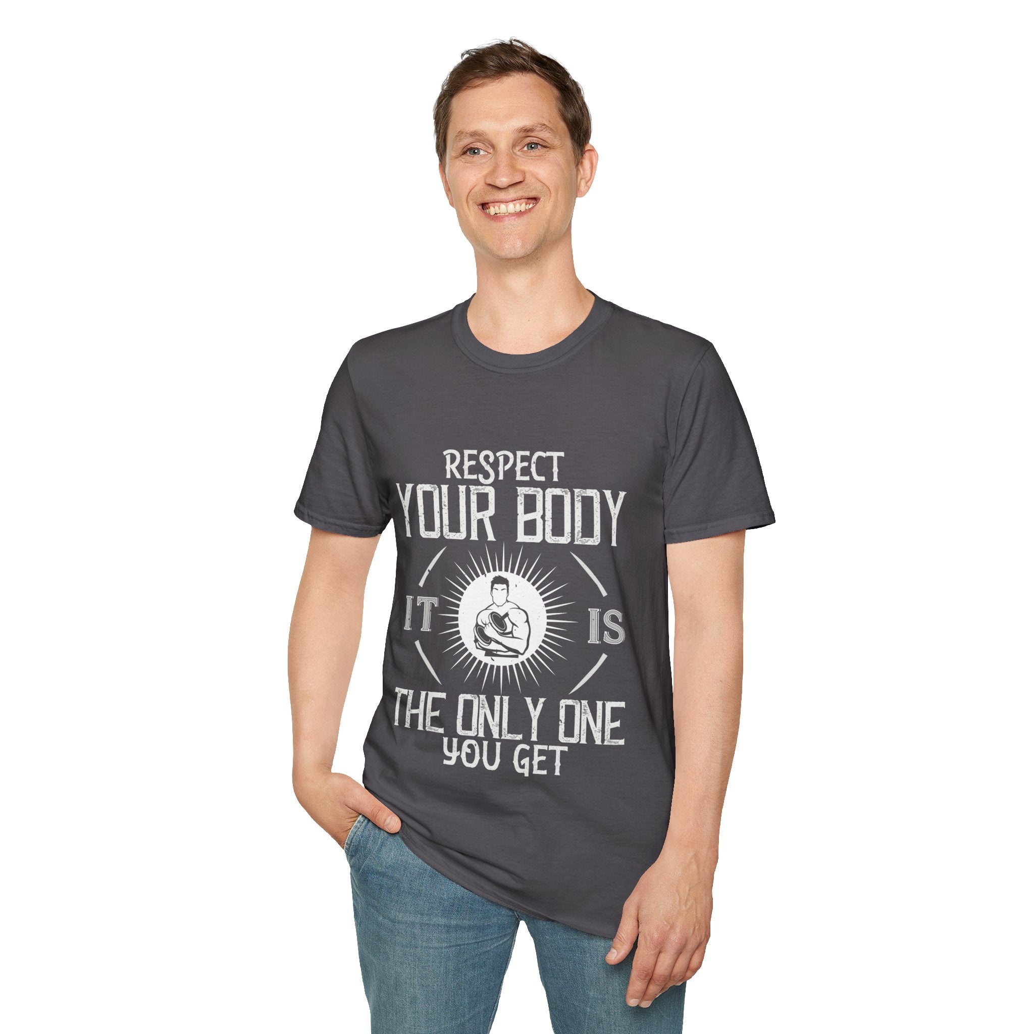 "Respect Your Body It Is the Only One You Get"  Unisex Soft style T-Shirt