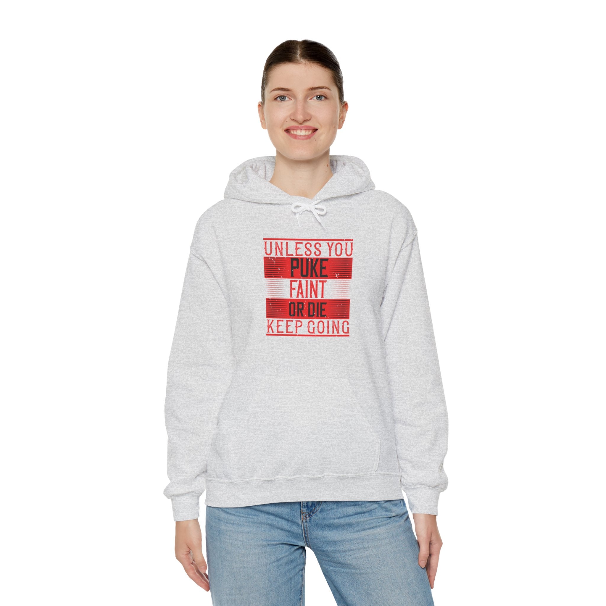 "Unless you puke, faint, or die, keep going" Unisex Heavy Blend™ Hooded Sweatshirt