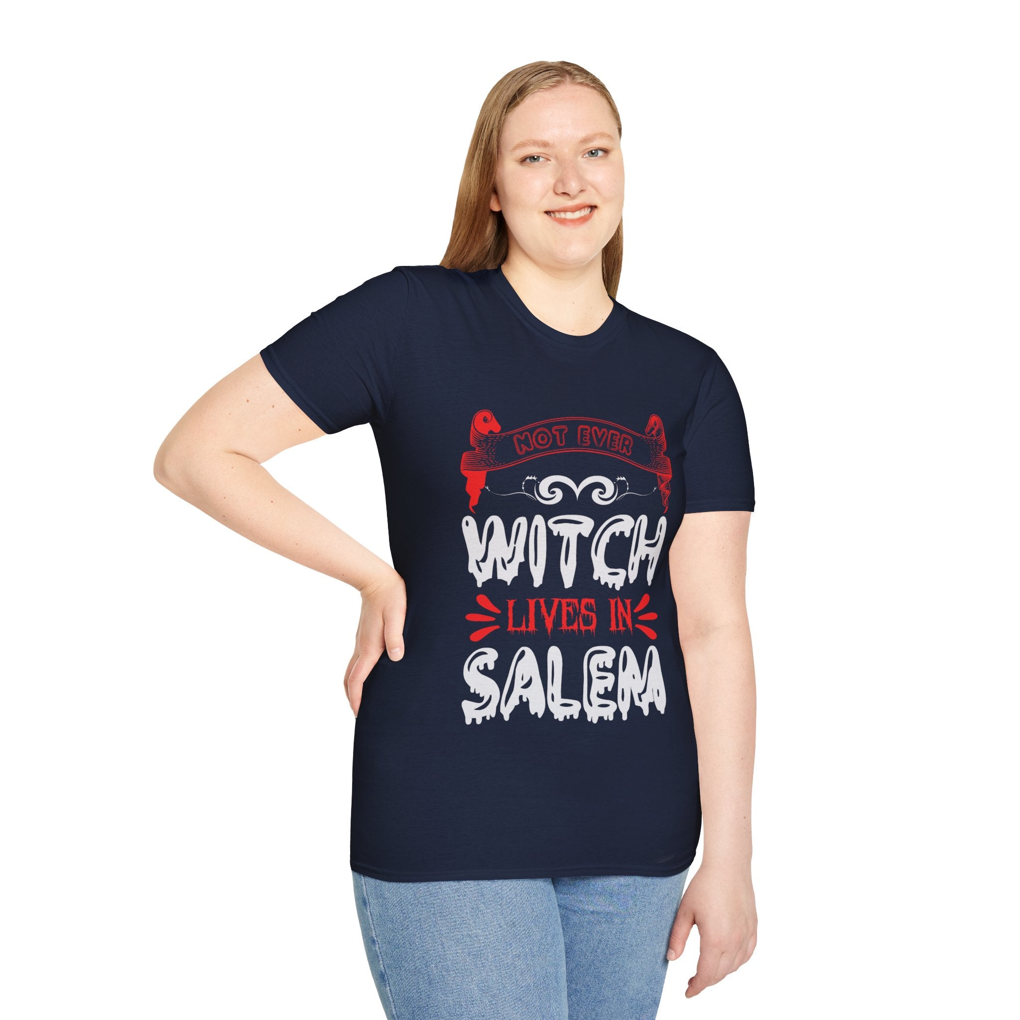 "NOT EVER WITCH LIVES IN SALEM" Unisex Soft style T-Shirt