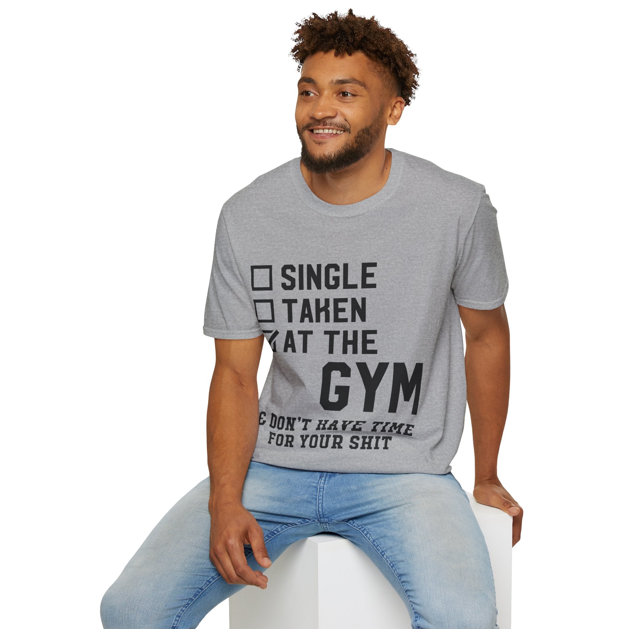 "At Gym,Not Have Time For Your Shit" Unisex Soft style T-Shirt