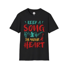 "Keep A Song In Your Heart" Unisex Soft style T-Shirt