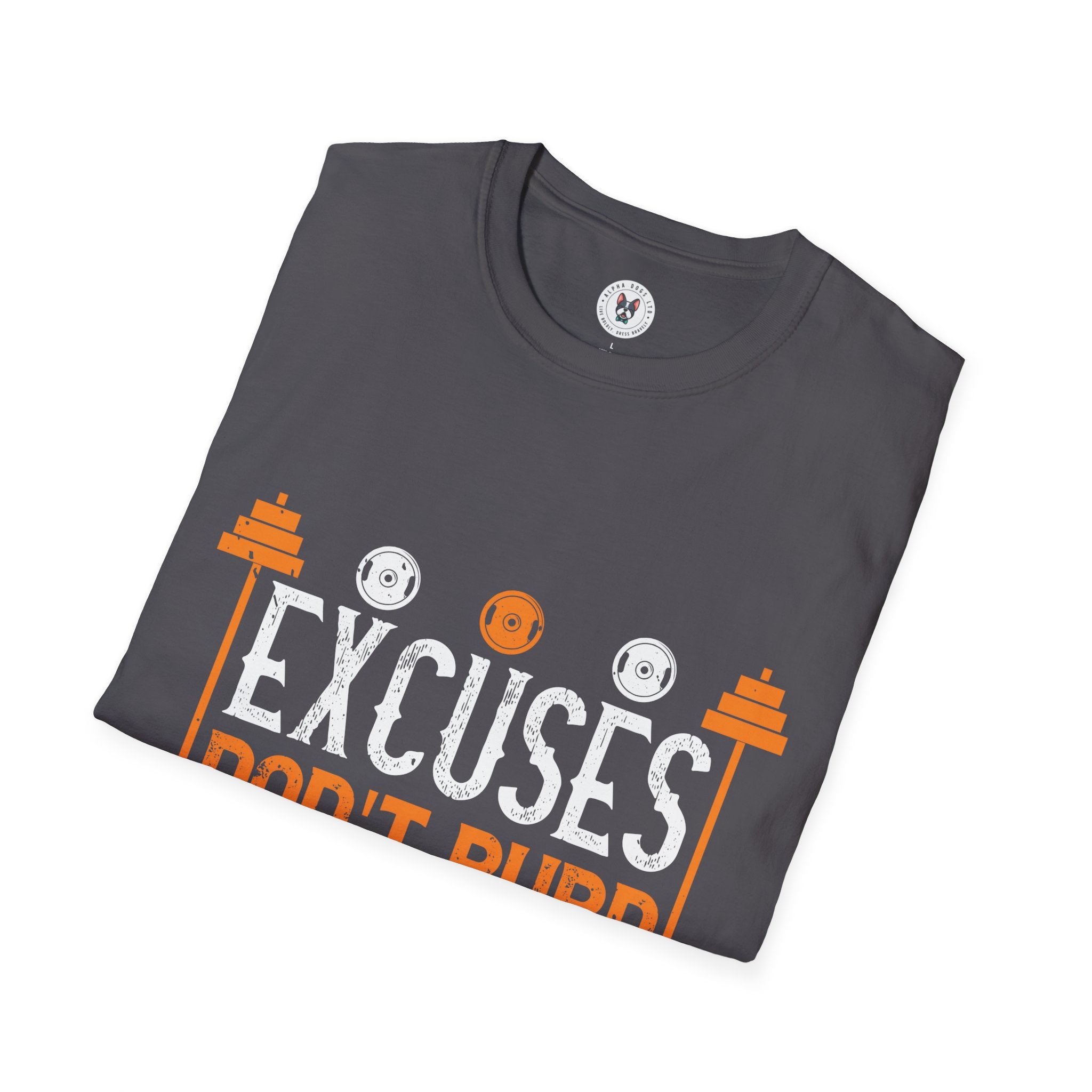 "Excuses Don't Burn Calories" Unisex Soft style T-Shirt