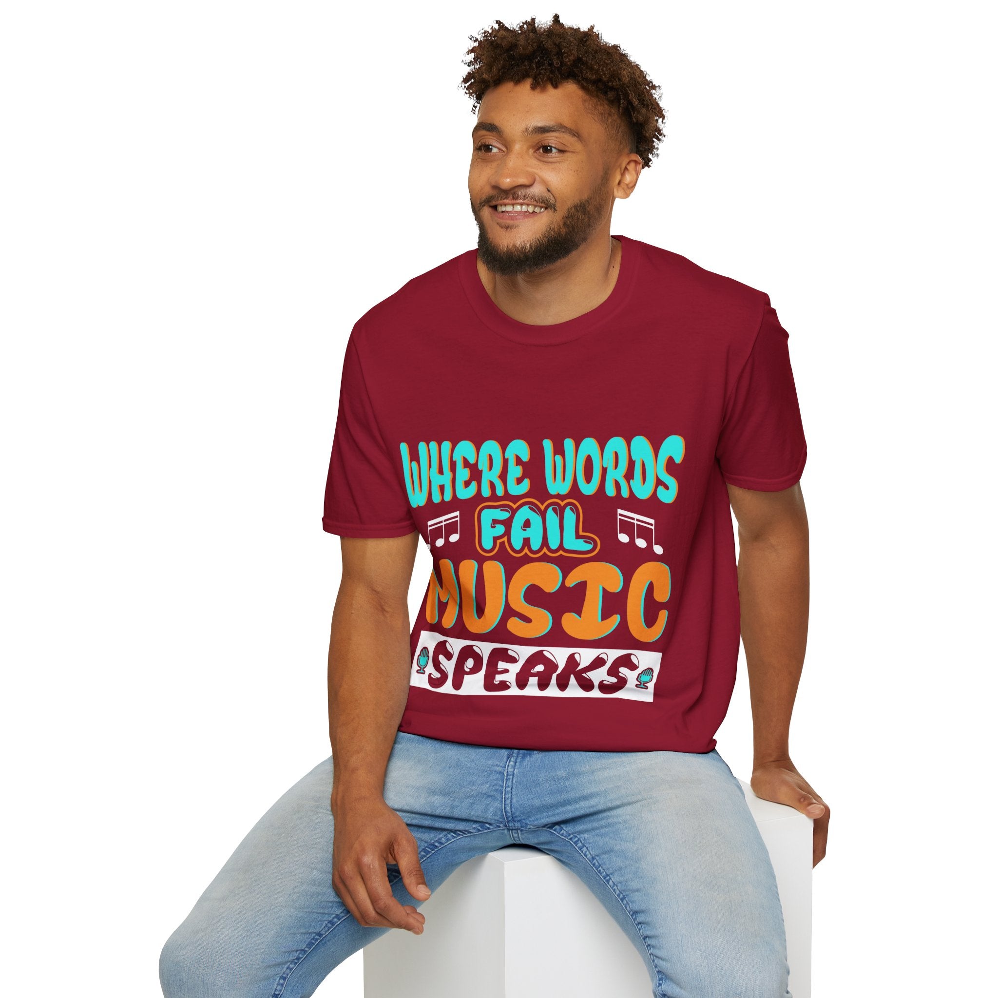 "Where Word Fails music Speaks" Unisex Soft style T-Shirt