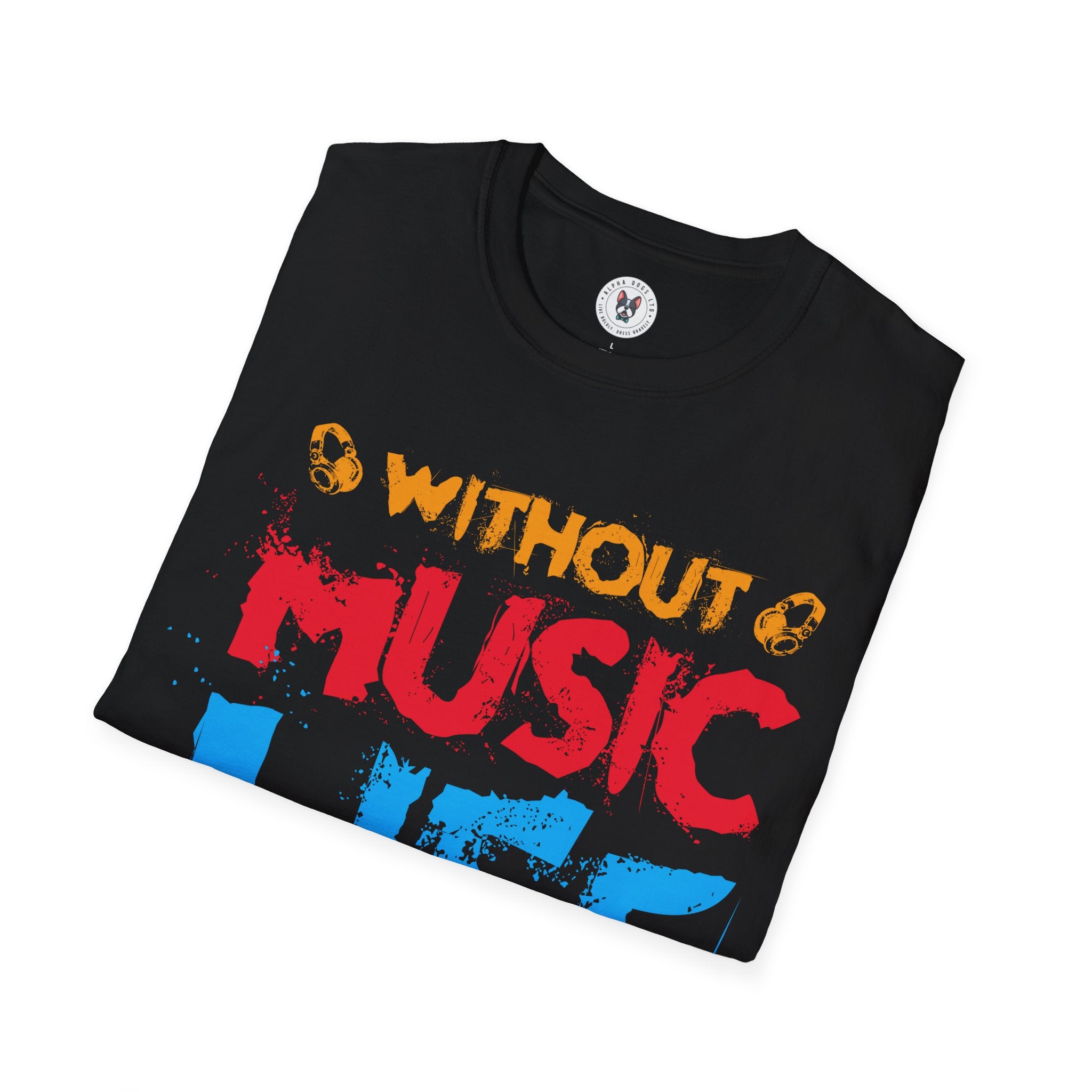 "Without Music Life Would be a Mistake" Unisex Soft style T-Shirt