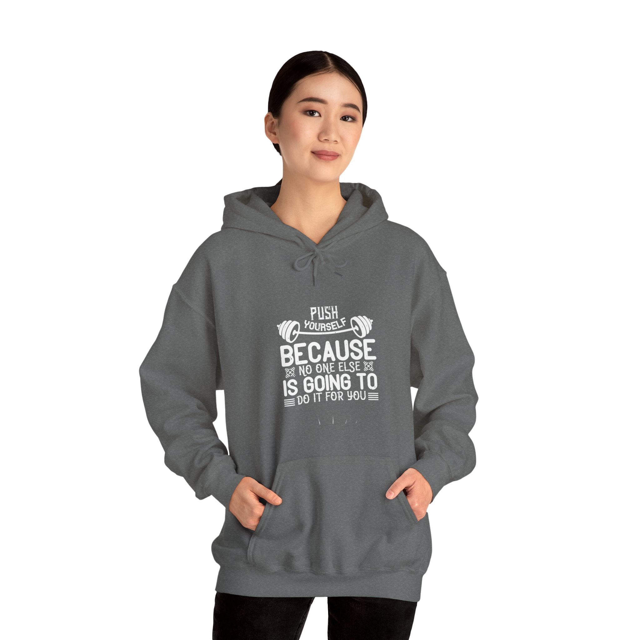 "Push Yourself  Because Not One Else Is Going To Do it for You"   Unisex Heavy Blend™ Hooded Sweatshirt