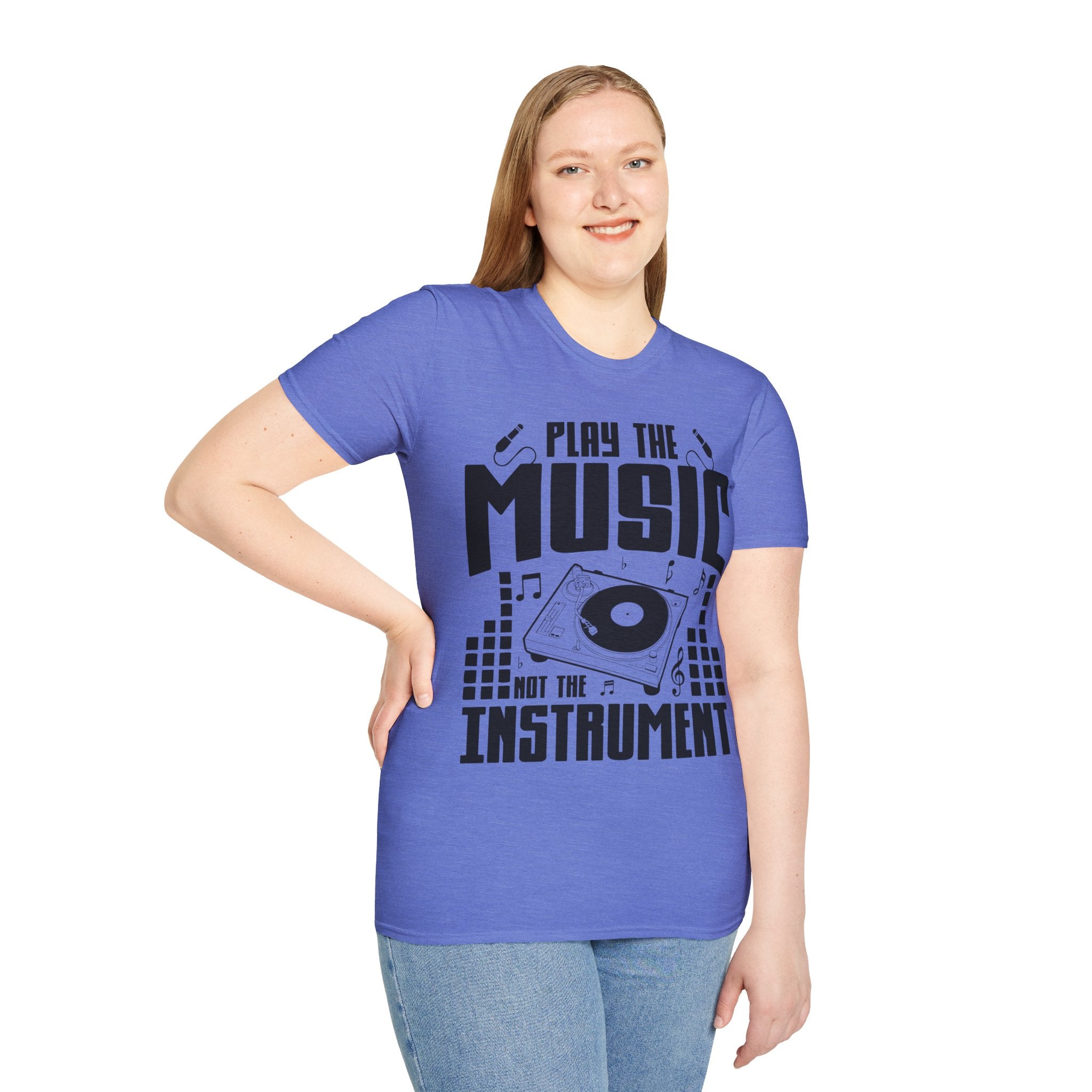 "Play The Music Not The Instrument"  Unisex Soft style T-Shirt