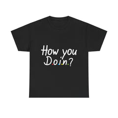 "How you doin" Unisex Heavy Cotton Tee