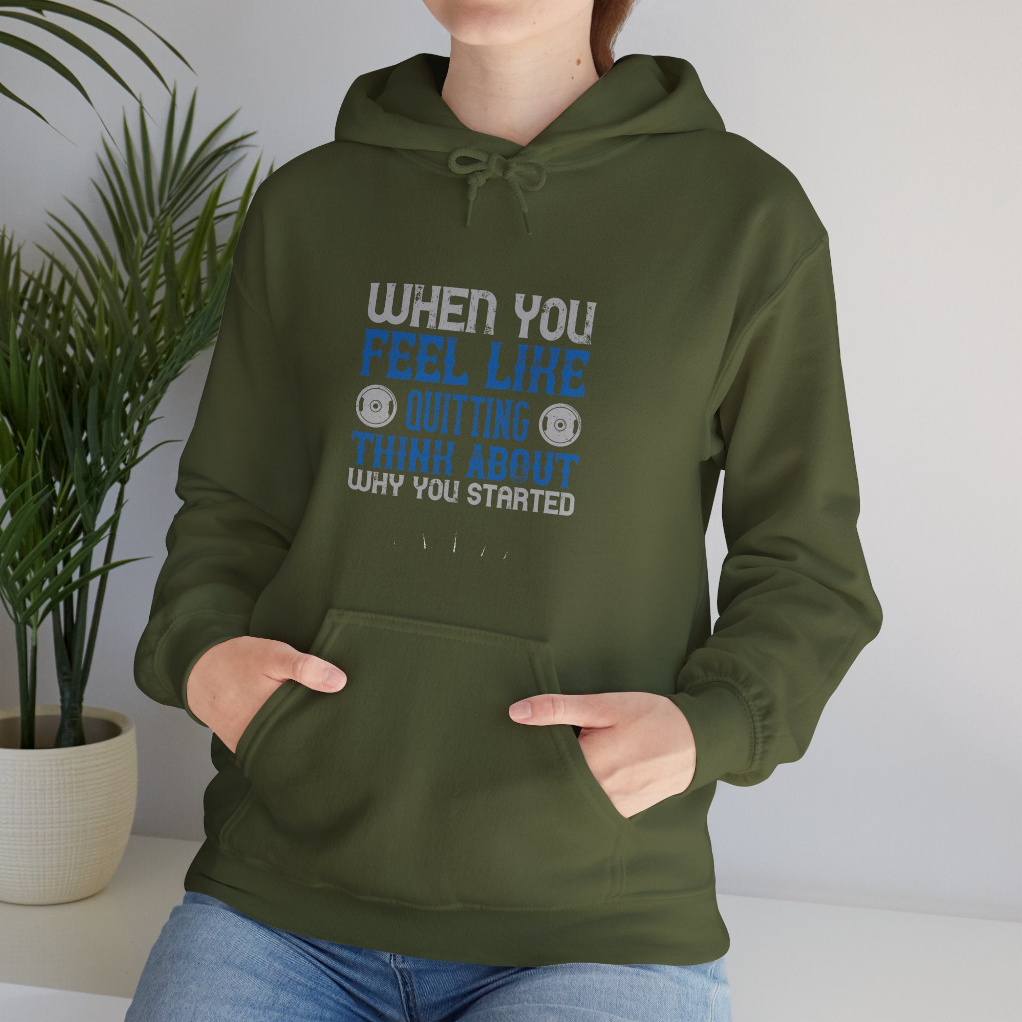 "When you feel like quitting think about why you started" Unisex Heavy Blend™ Hooded Sweatshirt