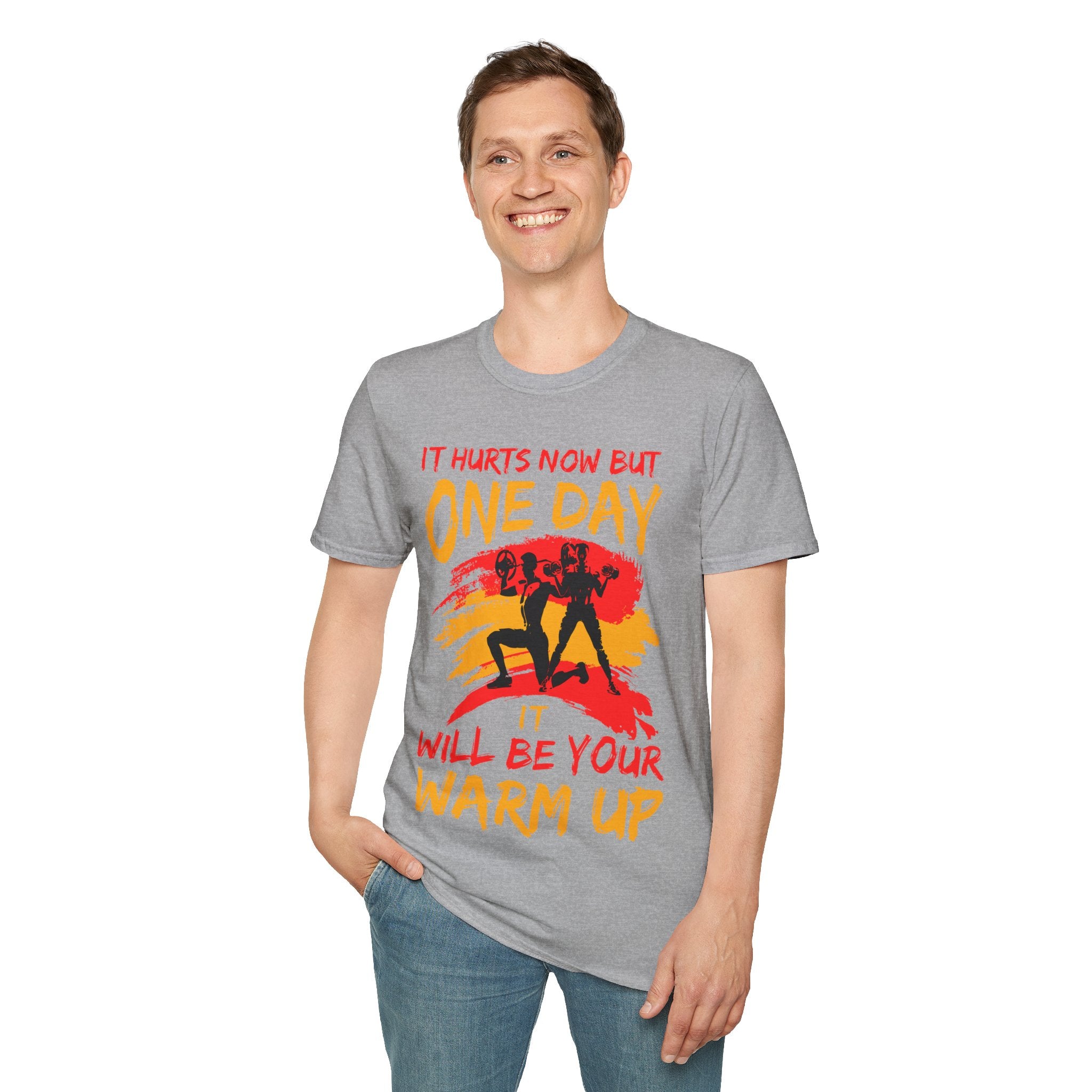 "It Hurts Now But One Day It Will Be Your Warmup" Unisex Soft style T-Shirt