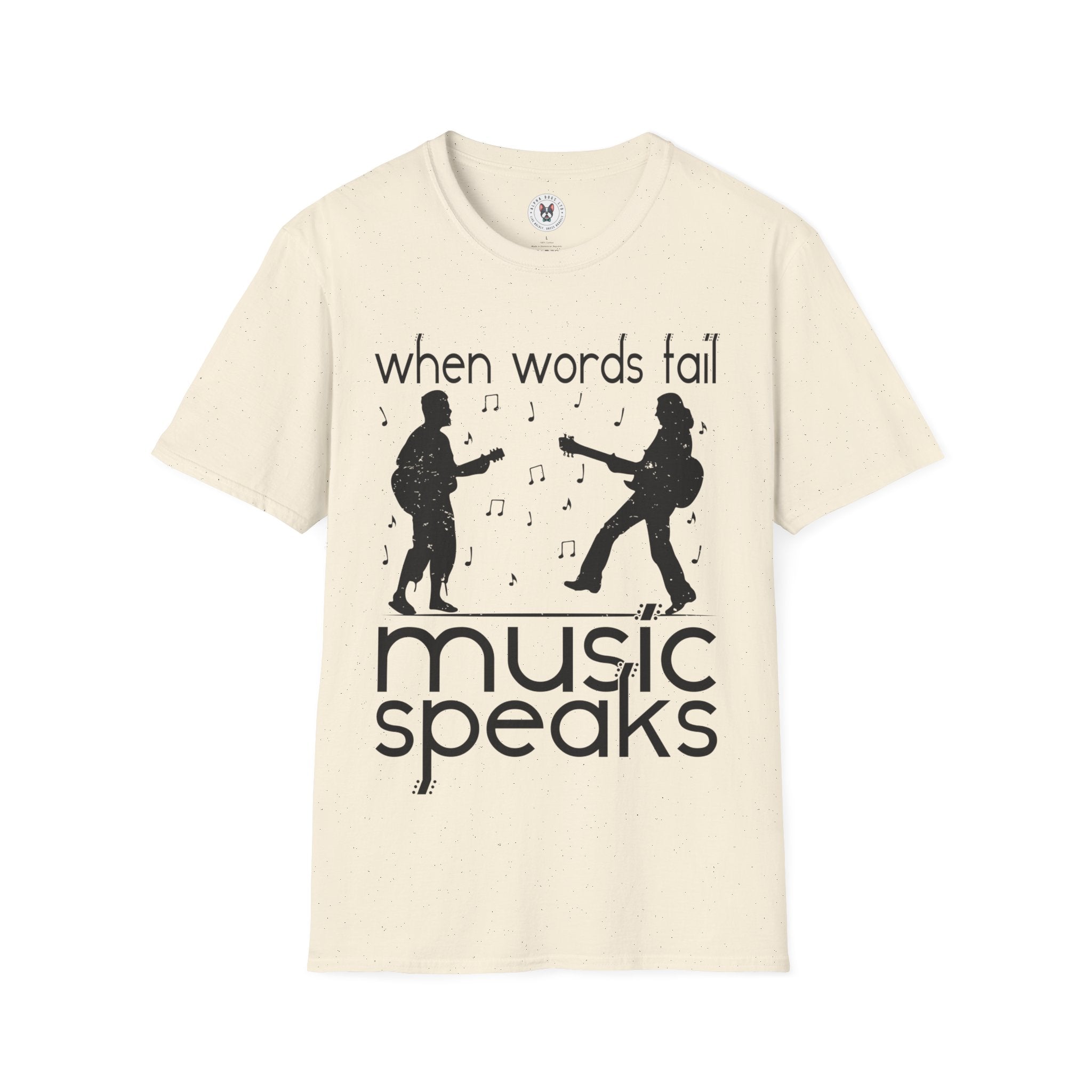 "When Words Fail Music Speaks" Unisex Soft style T-Shirt