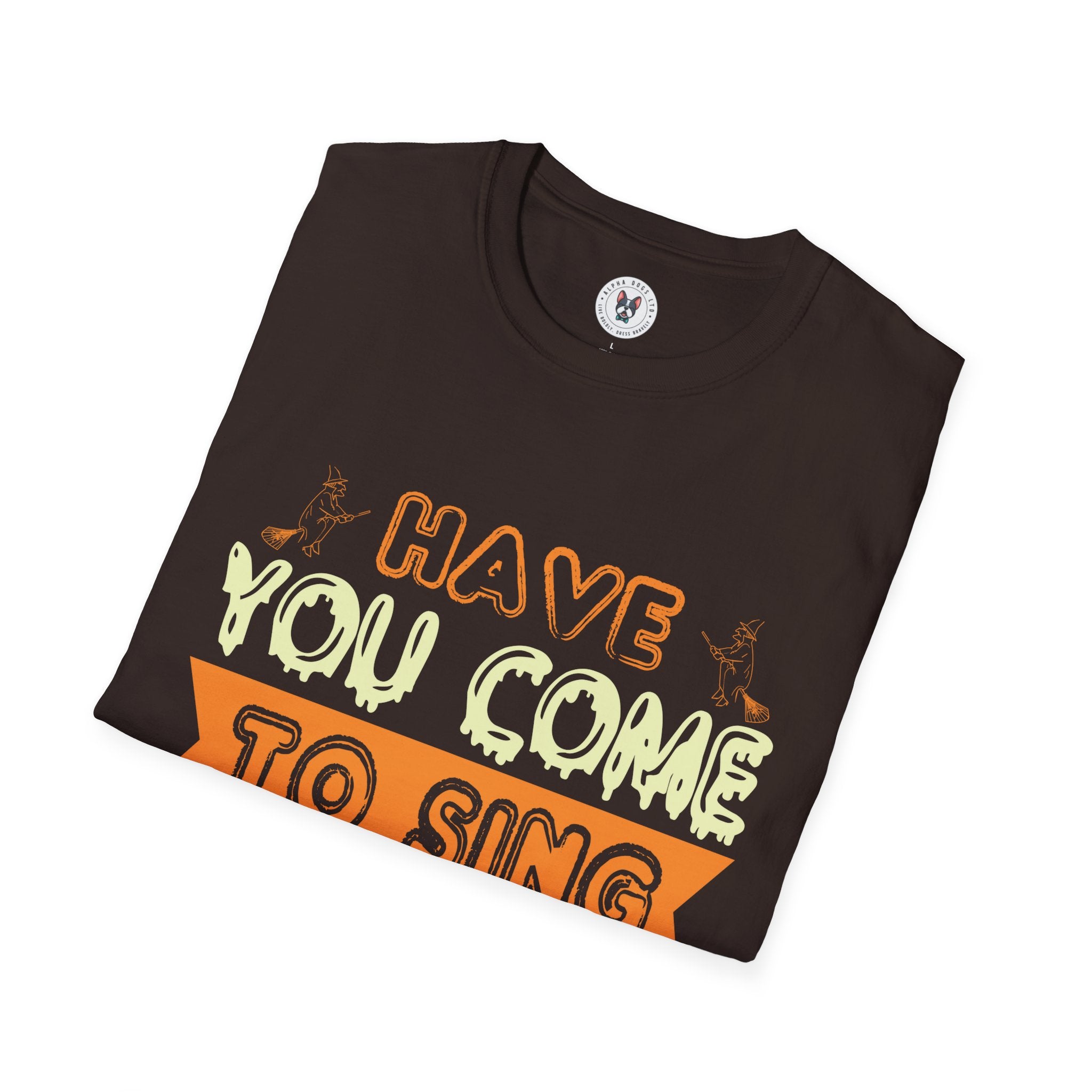 "HAVE YOU COME TO SING PUMPKIN CAROLS" Unisex Soft style T-Shirt