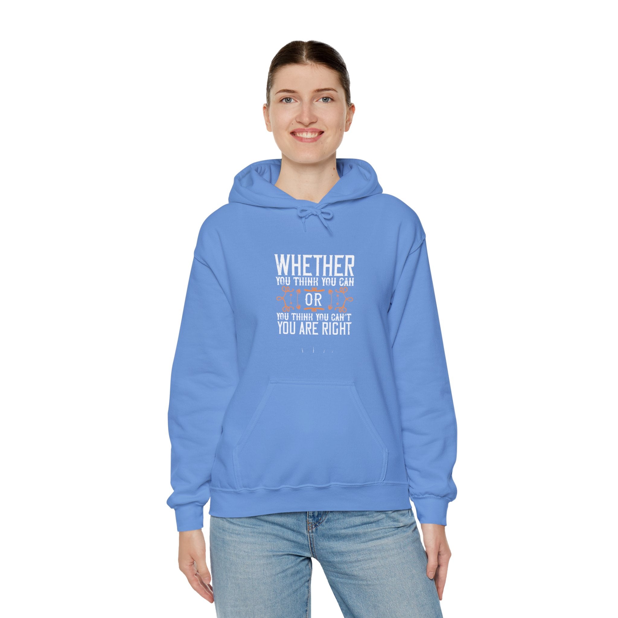 "Whether you think you can, or you think you can’t, you’re right"  Unisex Heavy Blend™ Hooded Sweatshirt