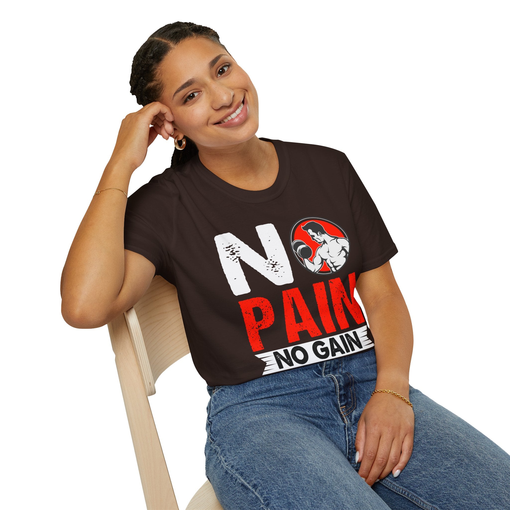 "No Pain No GainYour Workout Is My Warmup"  Unisex Soft style T-Shirt