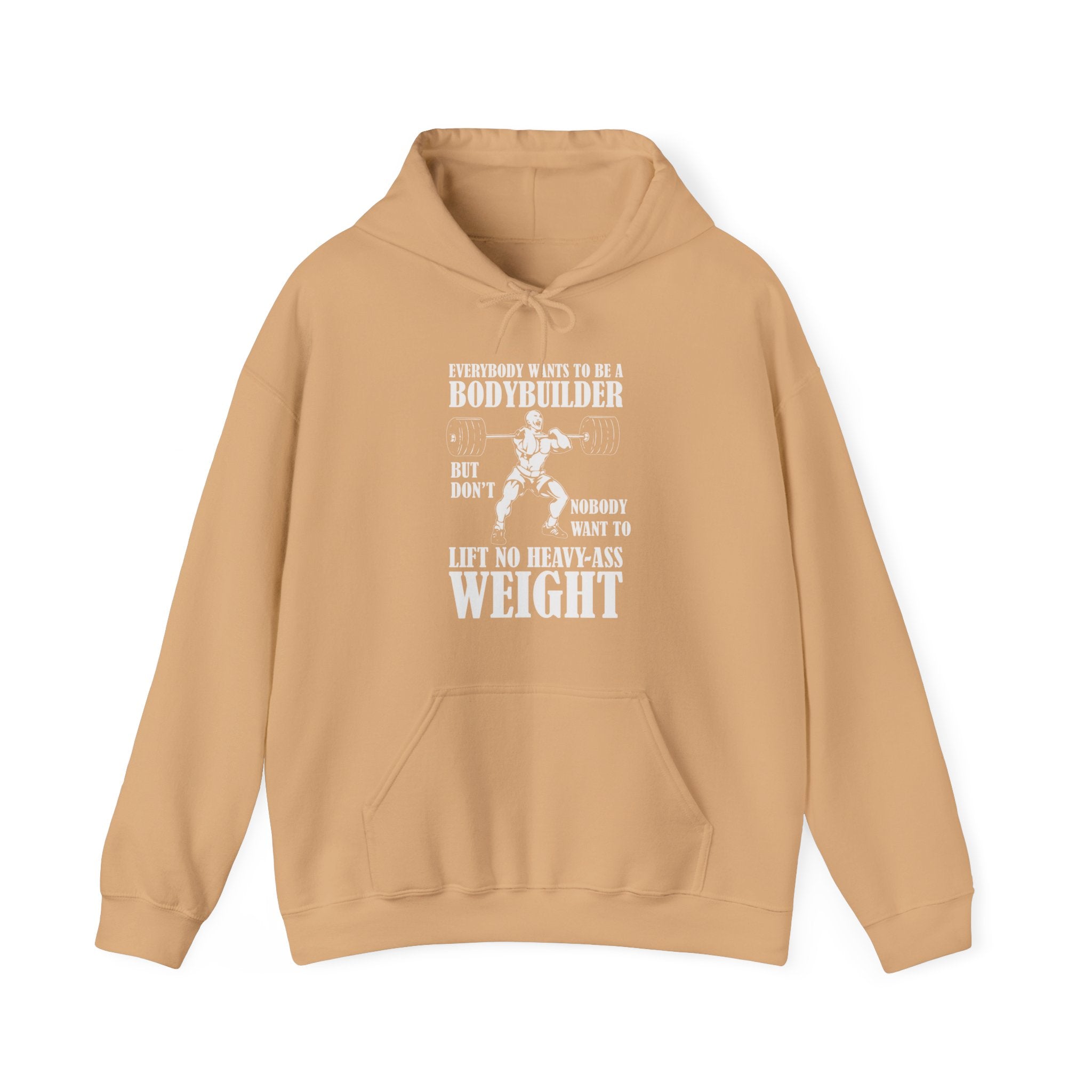 "Everybody Wants To Be A BodyBuilder" Unisex Heavy Blend™ Hooded Sweatshirt