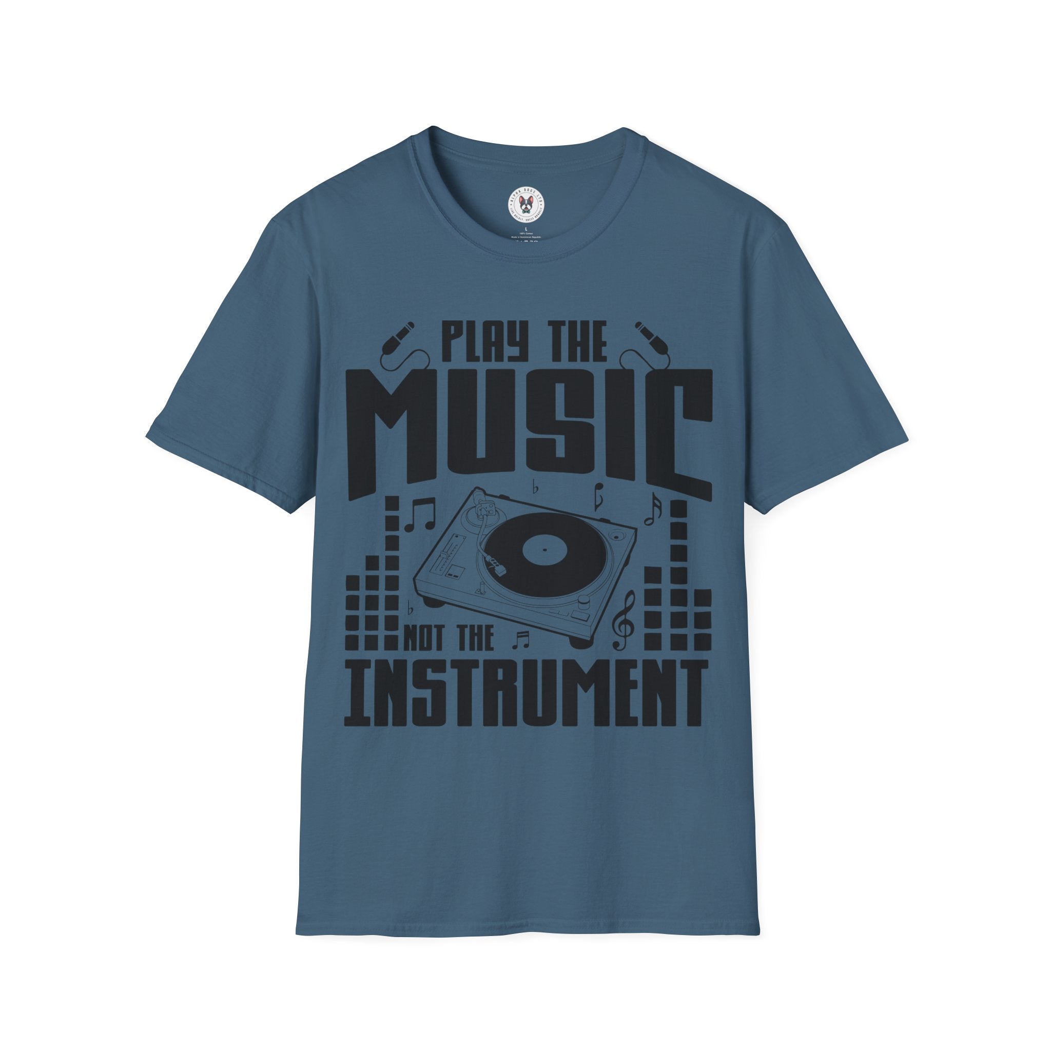 "Play The Music Not The Instrument"  Unisex Soft style T-Shirt