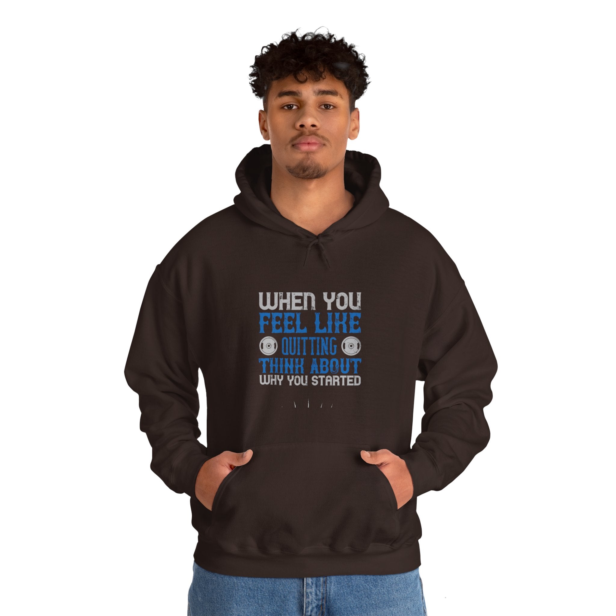 "When you feel like quitting think about why you started" Unisex Heavy Blend™ Hooded Sweatshirt