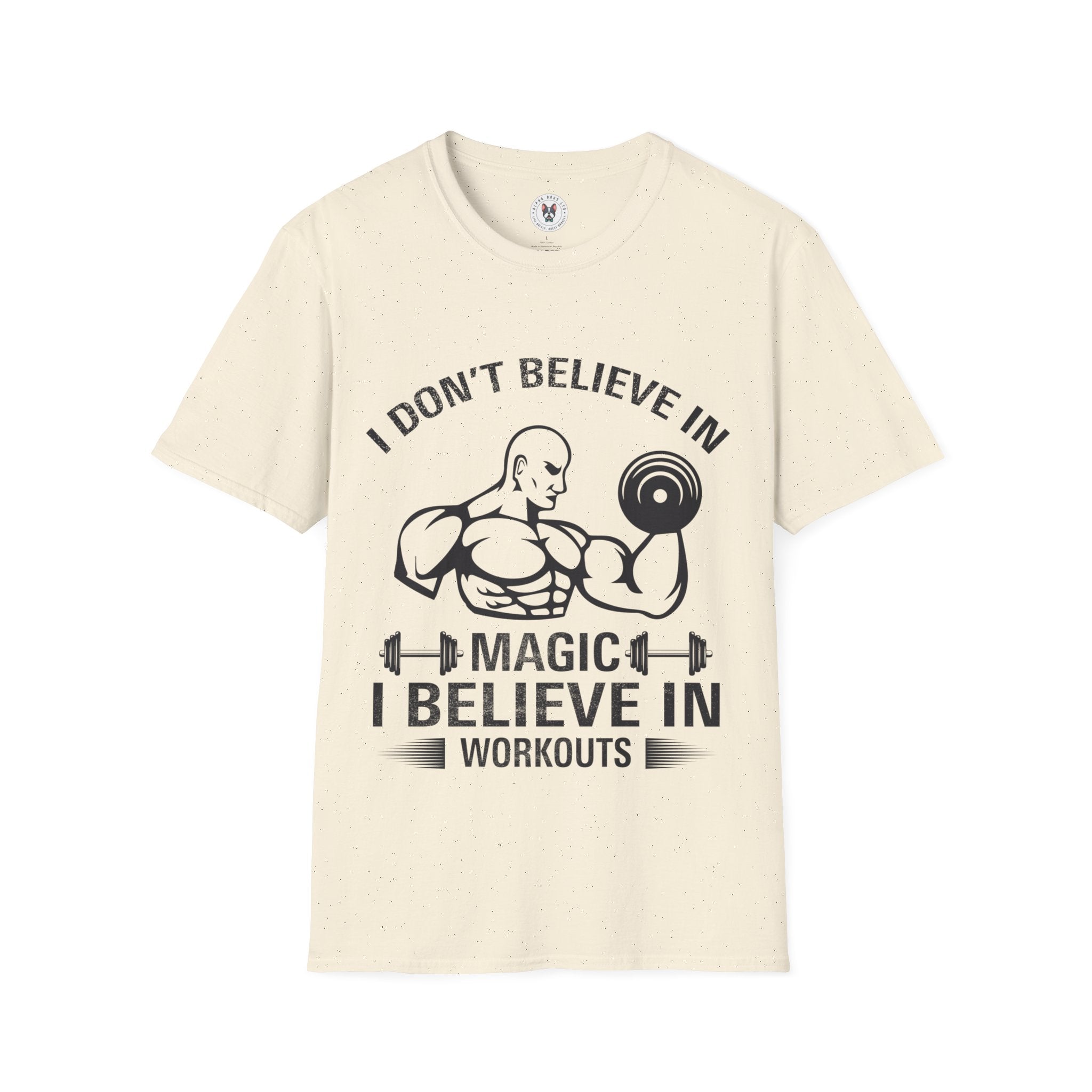 "I Don't Believe In Magic I Believe In Workouts" Unisex Soft style T-Shirt