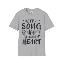 "Keep A Song In Your Heart" Unisex Soft style T-Shirt