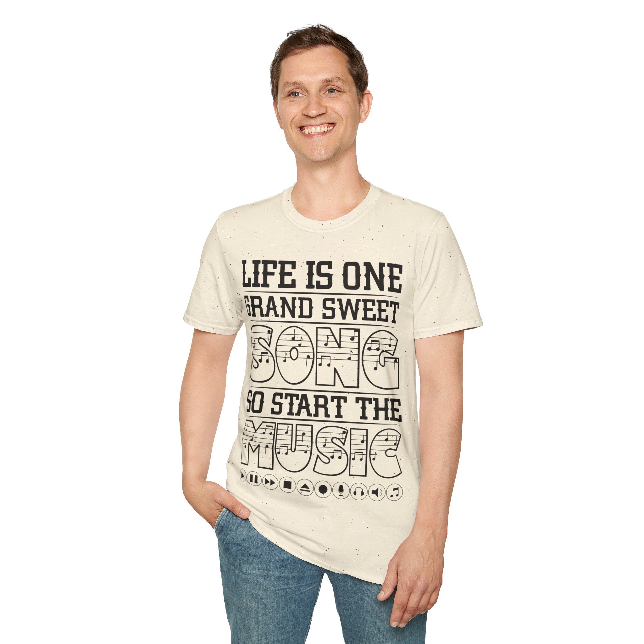 "Life Is One Grand Sweet Song So Start The Music" Unisex Soft style T-Shirt