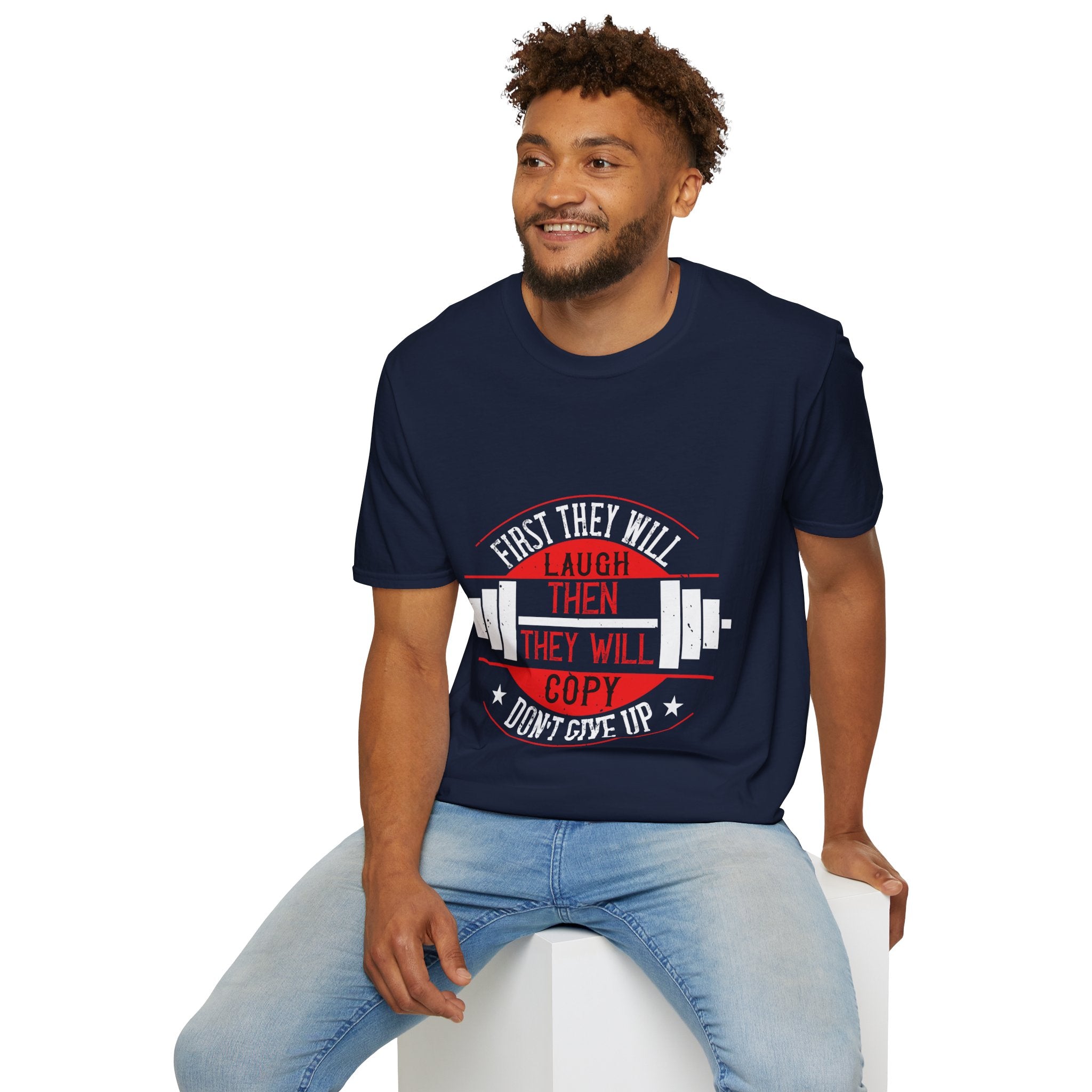 "First They Will Laugh Then They Will Copy" Unisex Soft style T-Shirt