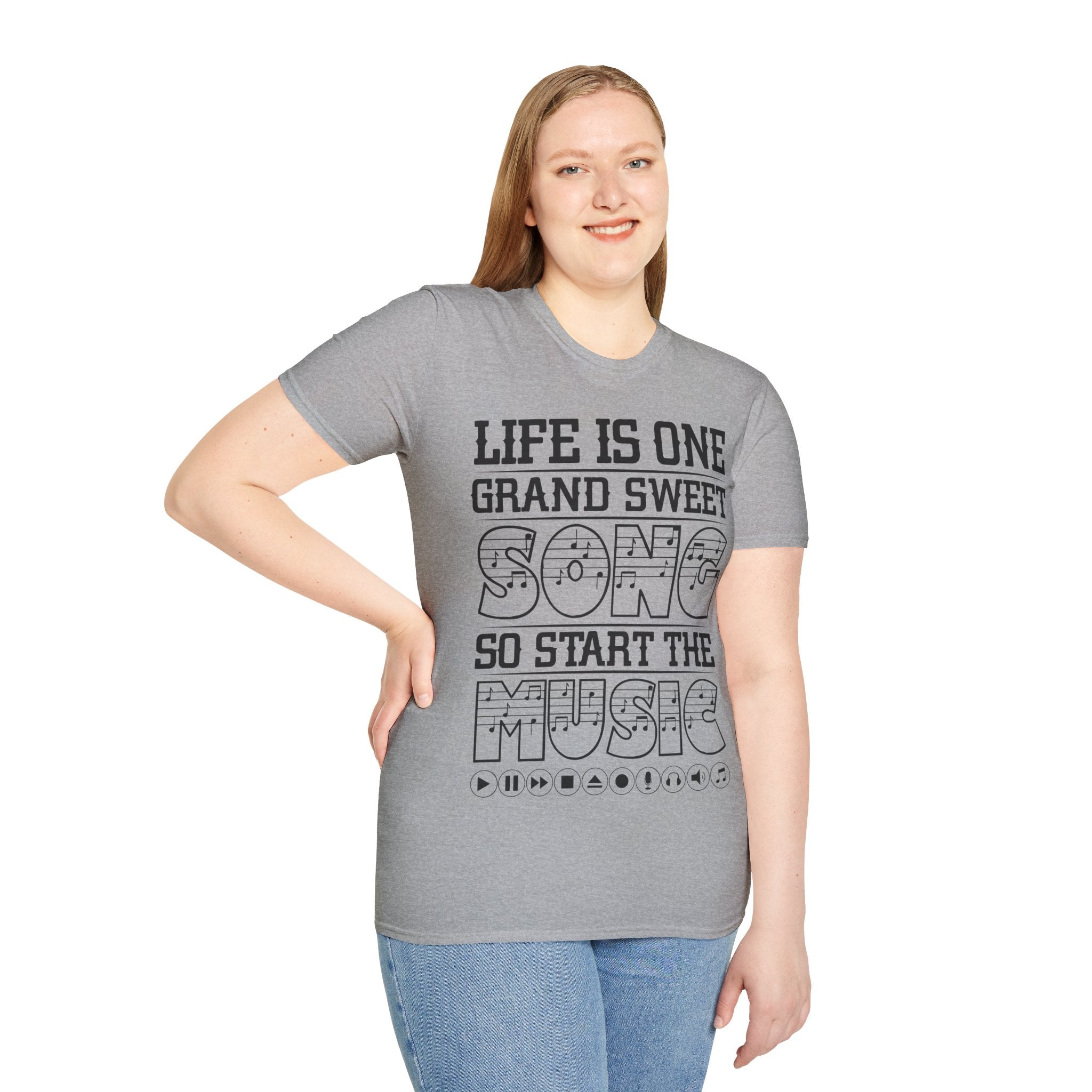 "Life Is One Grand Sweet Song So Start The Music" Unisex Soft style T-Shirt