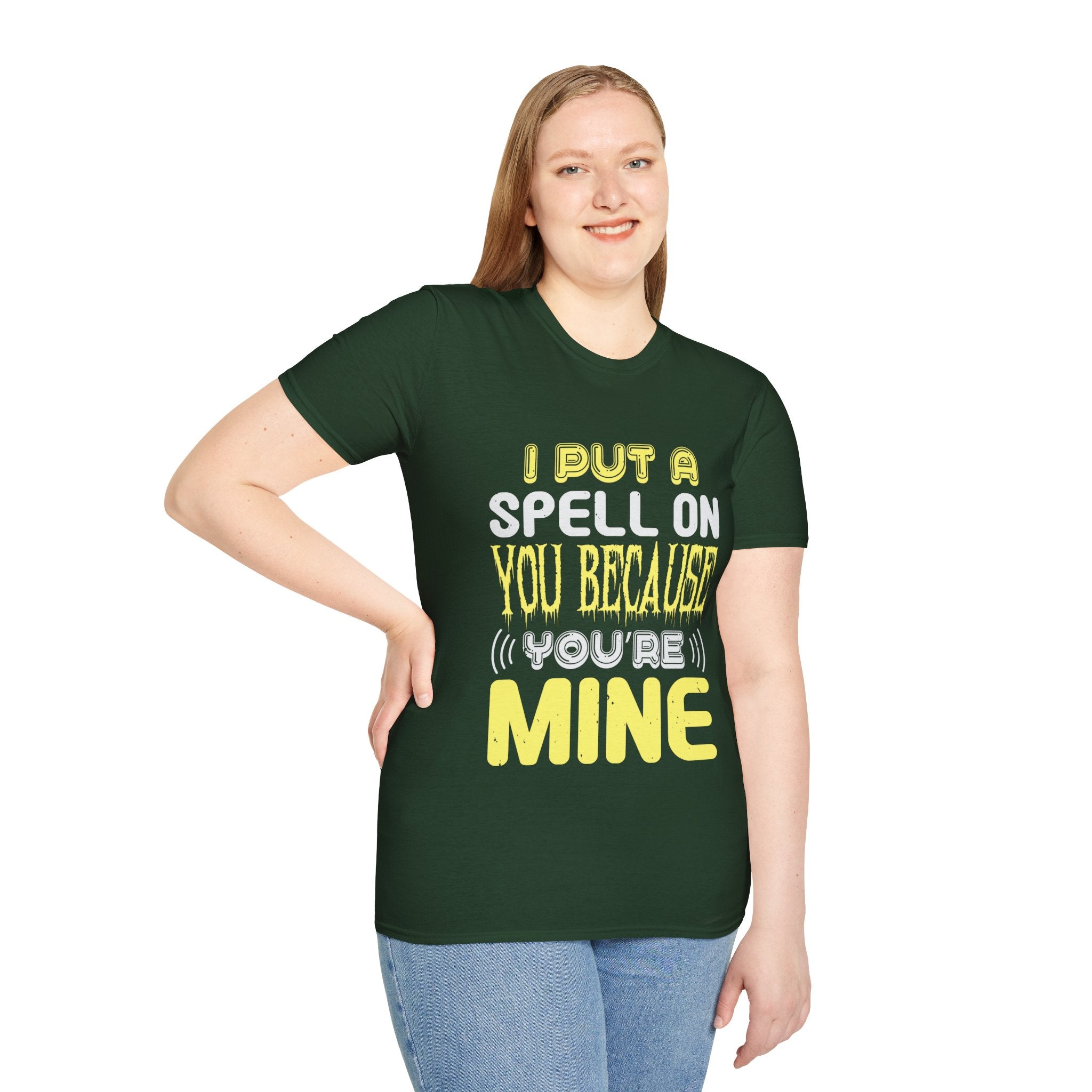 I PUT A SPELL ON YOU BECAUSE YOU'RE MINE" Unisex Soft style T-Shirt