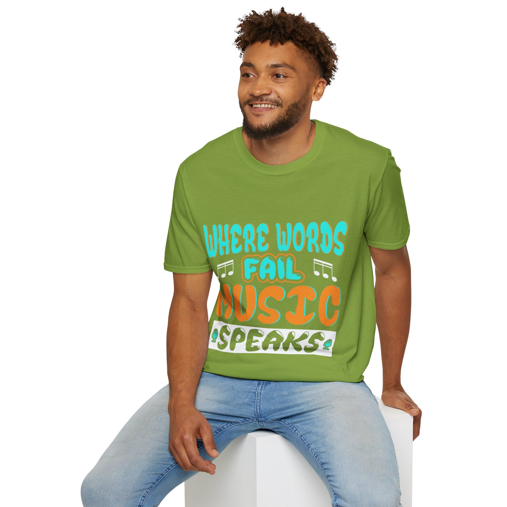 "Where Word Fails music Speaks" Unisex Soft style T-Shirt